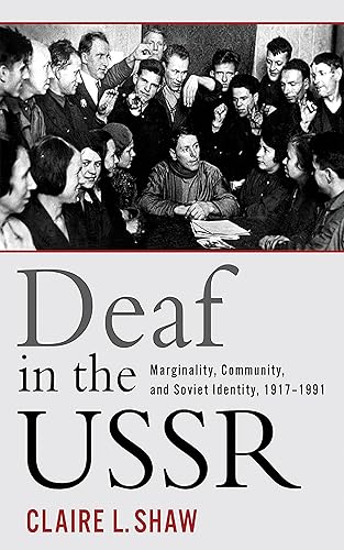 [Dessi's library] Deaf in the USSR: Marginality, Community, and Soviet Identity, 1917-1991