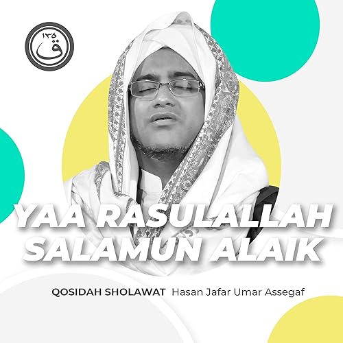 Qosidah Yaa Rasulallah Salamun Alaik Nurul Musthofa Versi Indonesia By Hasan Jafar Umar Assegaf On Amazon Music Amazon Com