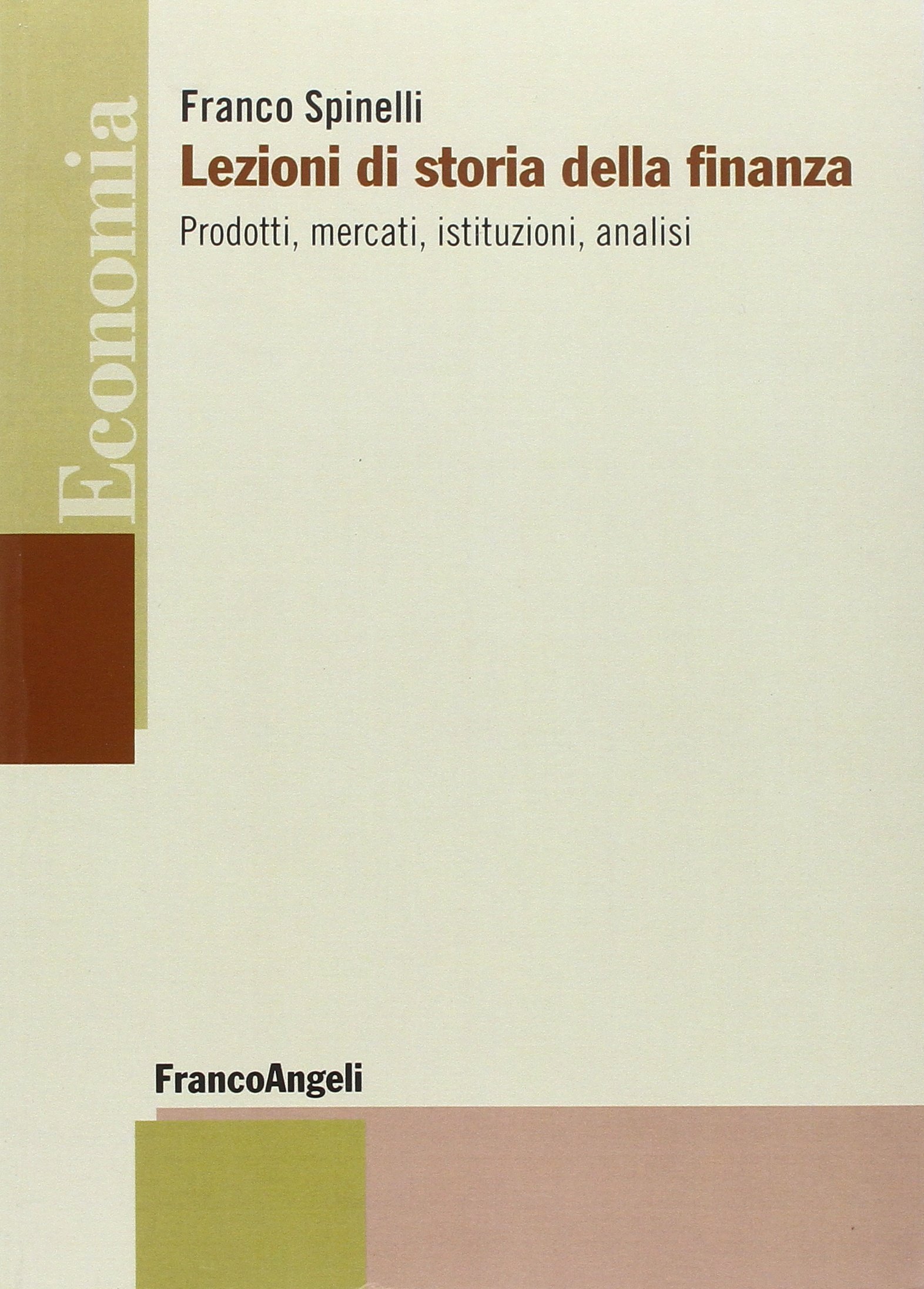 Lezioni di storia della finanza. Prodotti, mercati, istituzioni, analisi