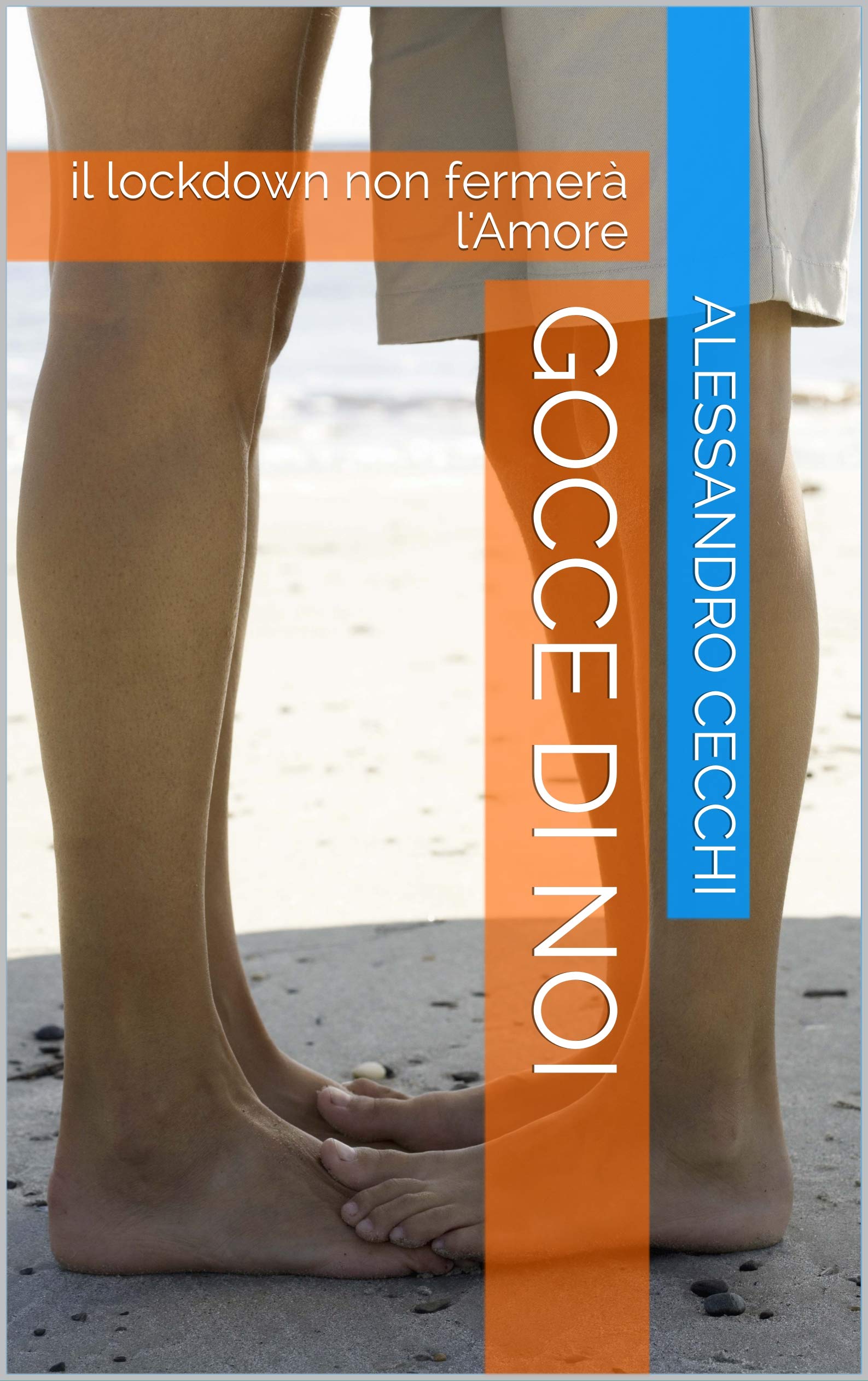 Gocce di noi: il lockdown non fermerà l'Amore (Una poesia per te) (Italian Edition)