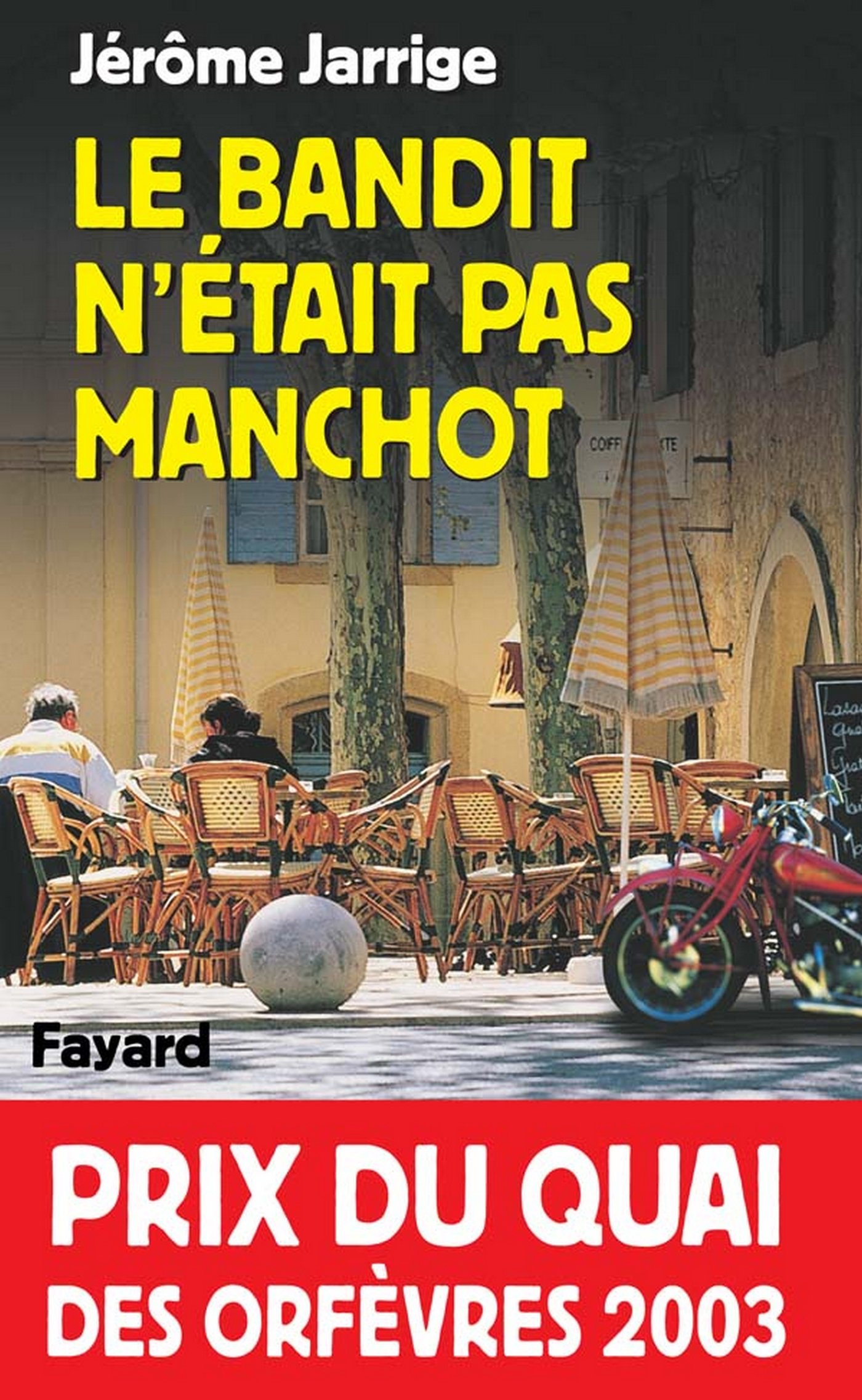 Le Bandit n'était pas manchot: Prix du quai des orfèvres 2003 (French Edition)