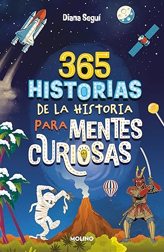 365 historias de la historia para mentes curiosas: Los datos, las anécdotas y los secretos mejor guardados de la historia para pasarlo bien aprendiendo (No ficción infantil)