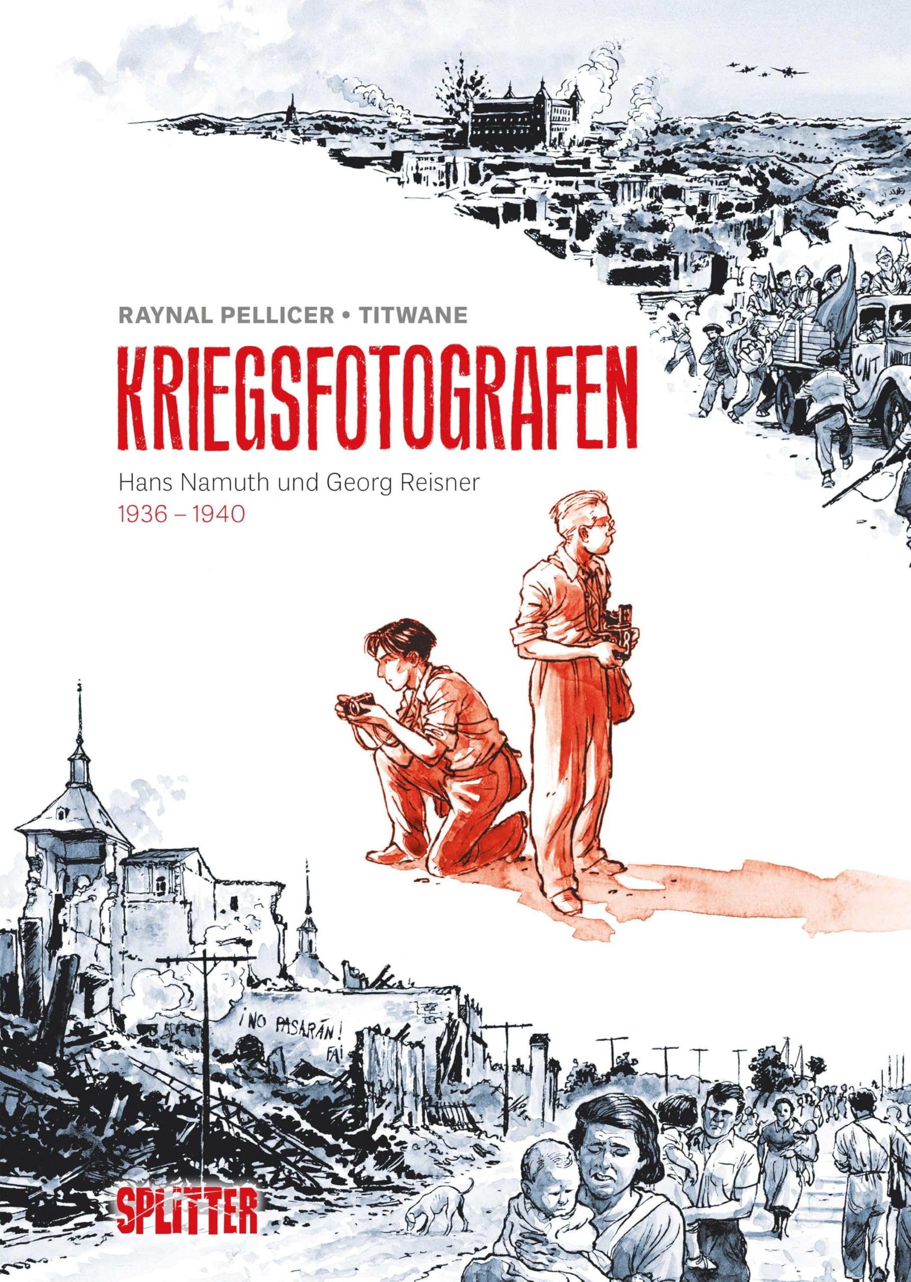 Kriegsfotografen (Graphic Novel): Hans Namuth und Georg Reisner 1936 - 1940