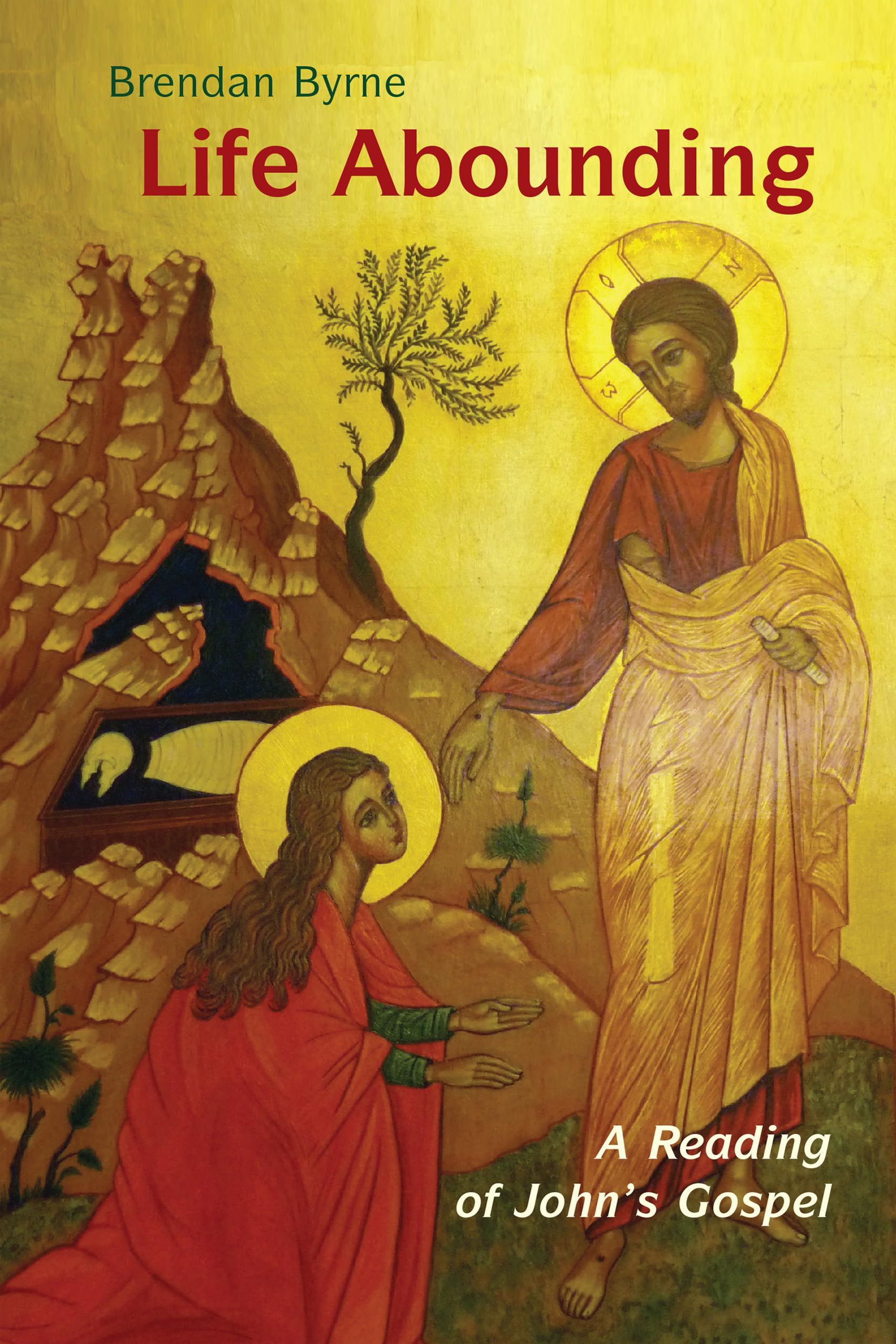 Life Abounding: A Reading of Johns Gospel
