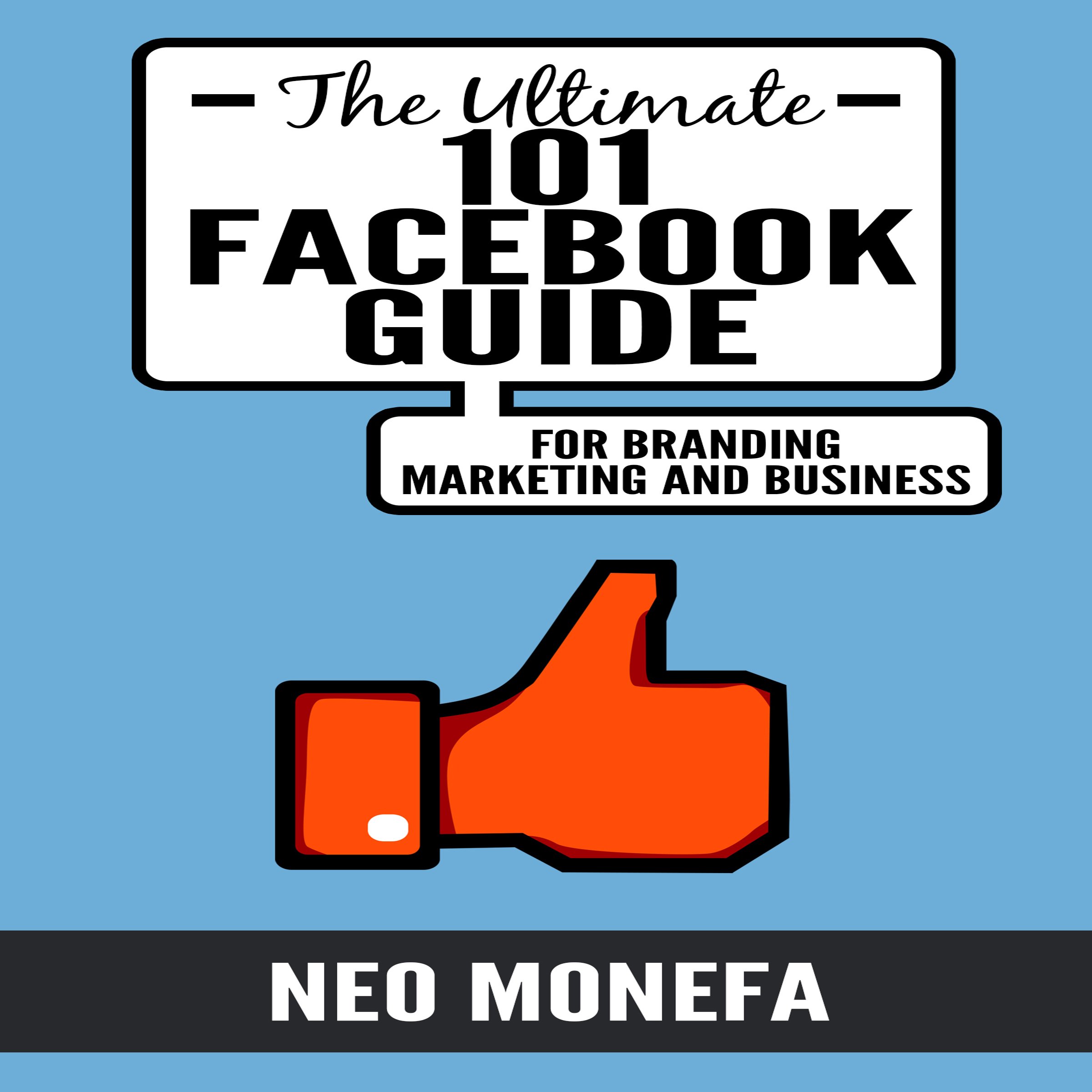 Cover art for The Ultimate 101 Facebook Guide for Branding, Marketing, and Business