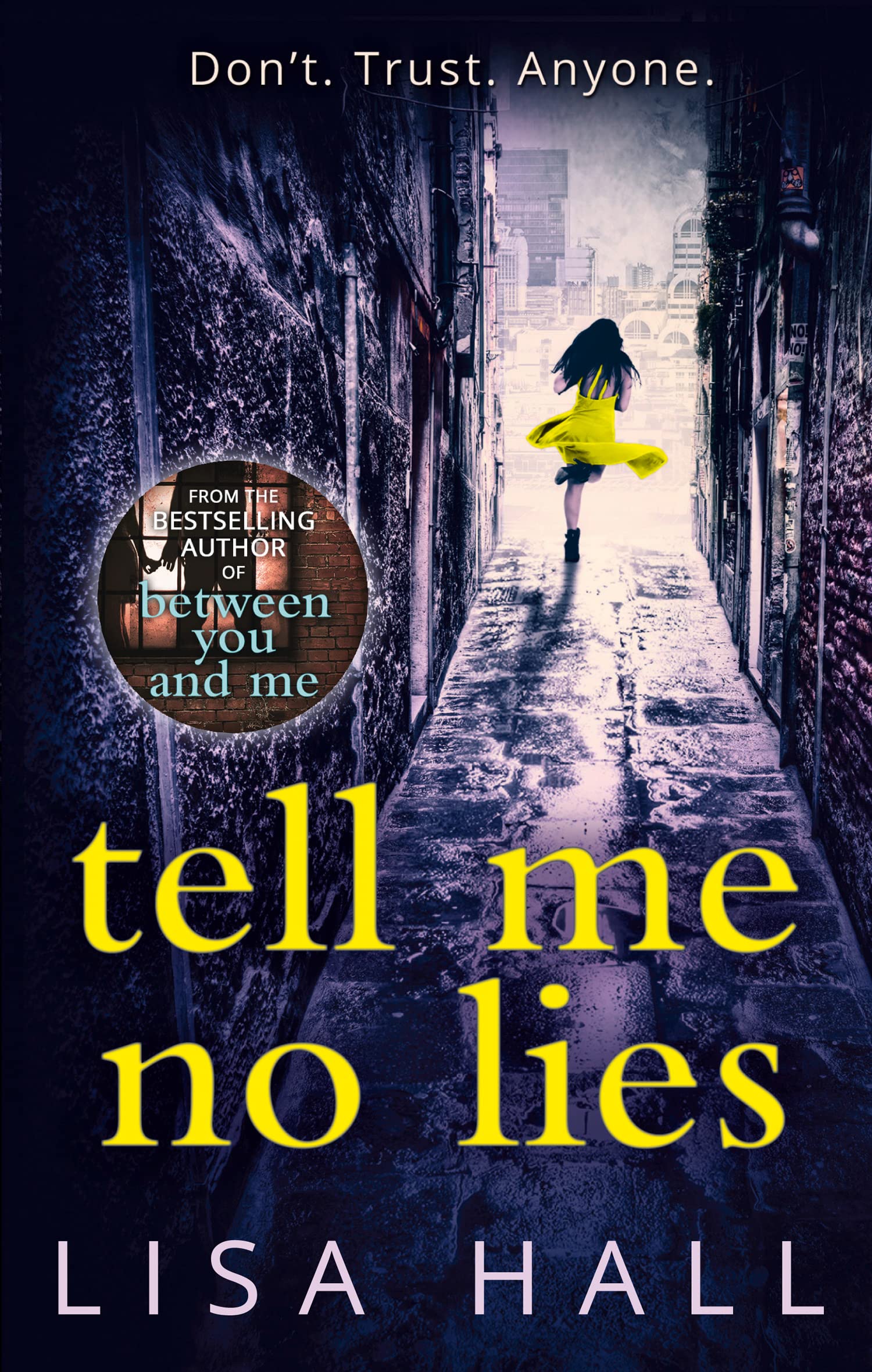 TELL ME NO LIES [not-US]: An Addictive Thriller Where the Past Refuses to Stay Buried