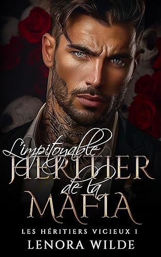 L’impitoyable Héritier de la Mafia: Université secrète Université secrète Romance intimidante de la Mafia (Les Héritiers Vicieux t. 1) (French Edition)