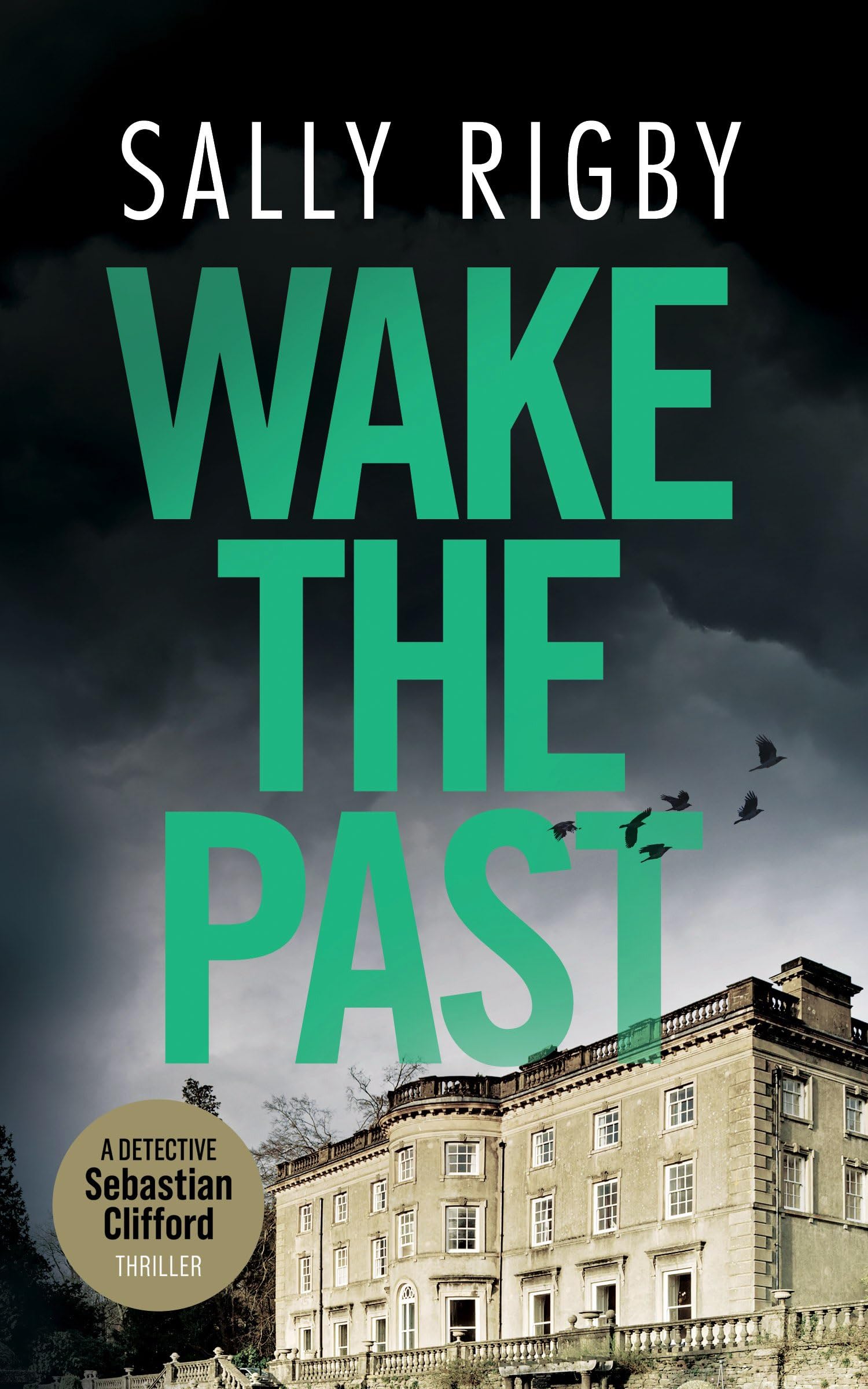 Wake the Past: A Midlands Crime Thriller: 6 (Detective Sebastian Clifford)
