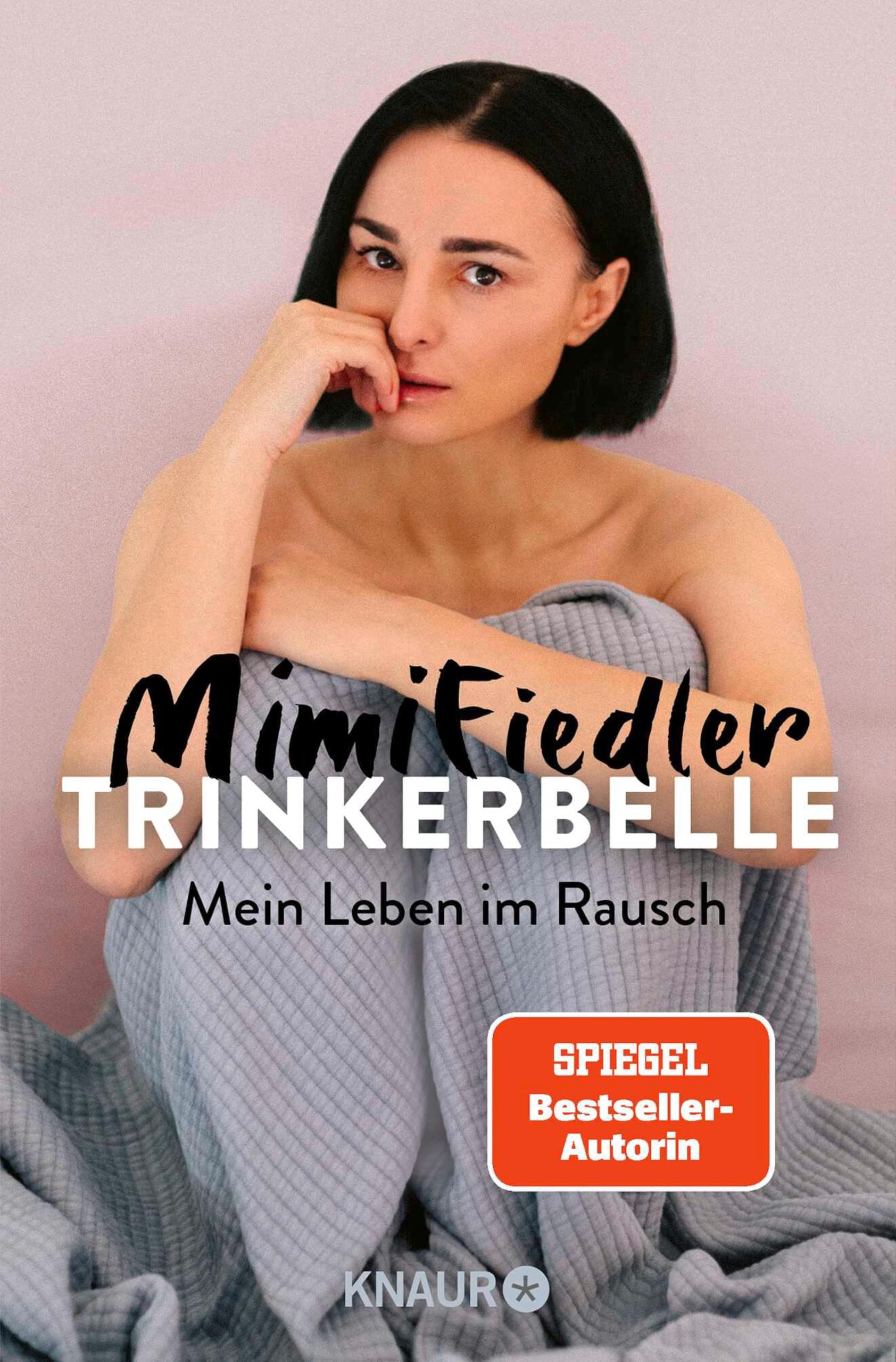 Trinkerbelle: Mein Leben im Rausch | Die SPIEGEL-Bestseller-Autorin und Entertainerin über ihre Alkohol-Sucht