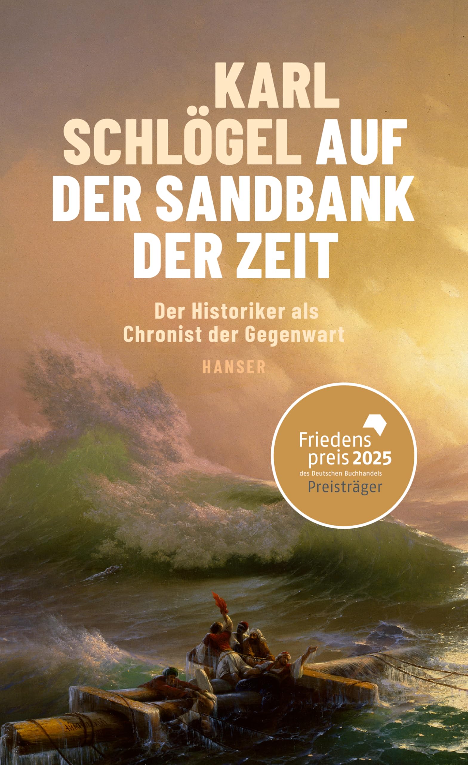 Auf der Sandbank der Zeit: Der Historiker als Chronist der Gegenwart