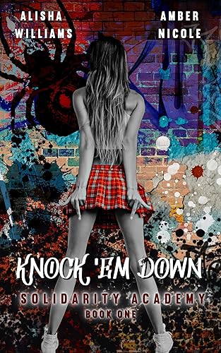 Knock 'Em Down: A Dark Cheerleading Bully Academy: Solidarity Academy Book One