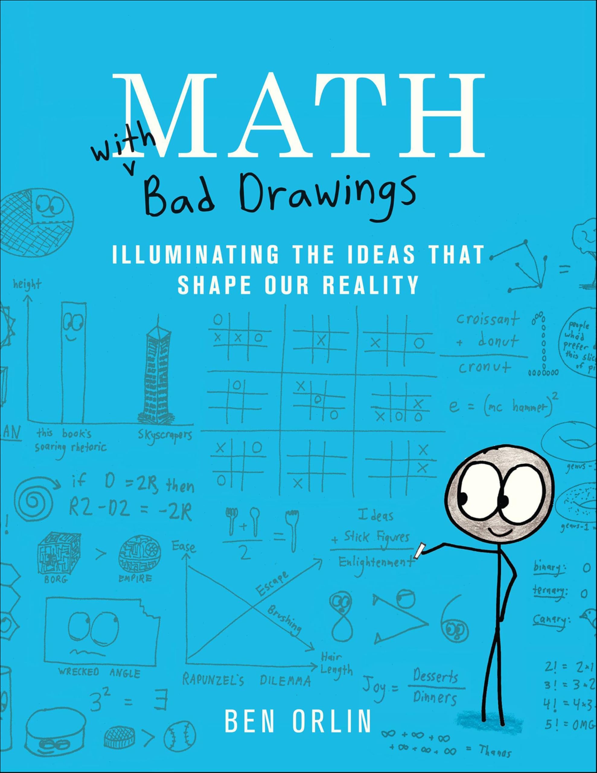 Math with Bad Drawings: Illuminating the Ideas That Shape Our Reality