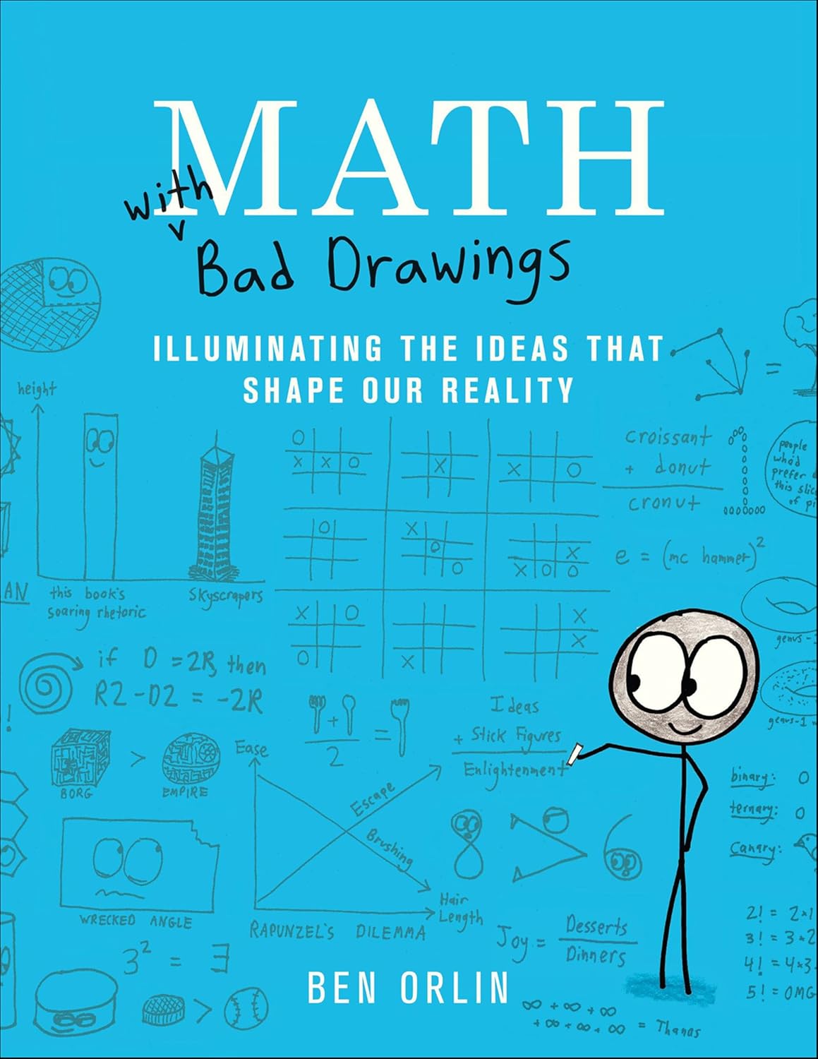 Math with Bad Drawings: Illuminating the Ideas That Shape Our Reality