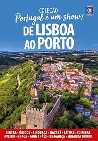 Portugal é um Show! - De Lisboa ao Porto