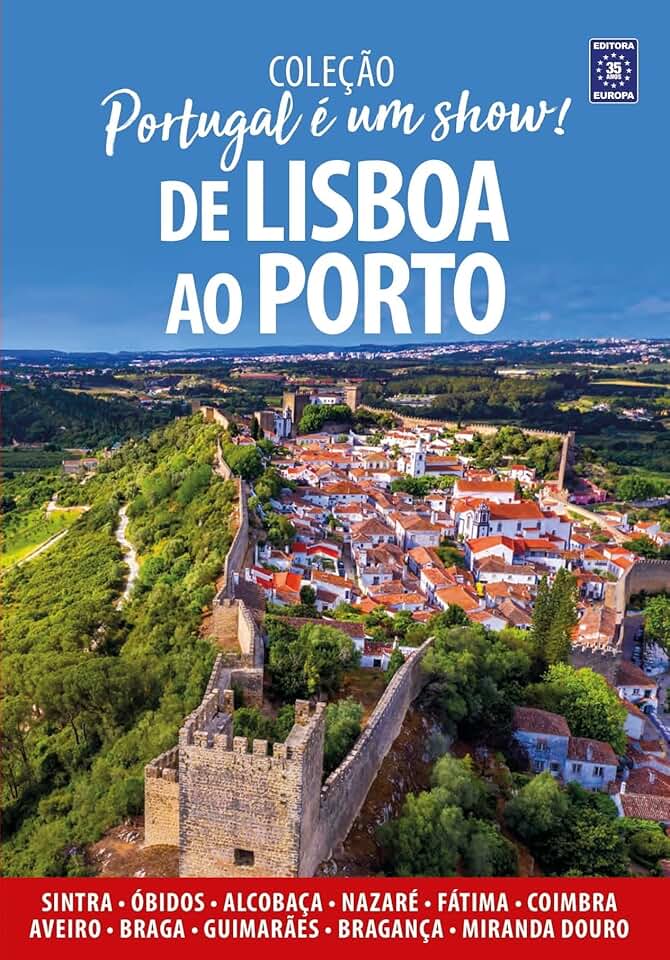 Portugal é um Show! - De Lisboa ao Porto