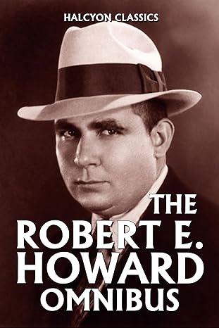 Robert E Howard Omnibus