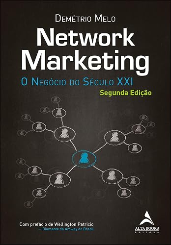Network Marketing: O Negócio do Século XXI 2ªedição