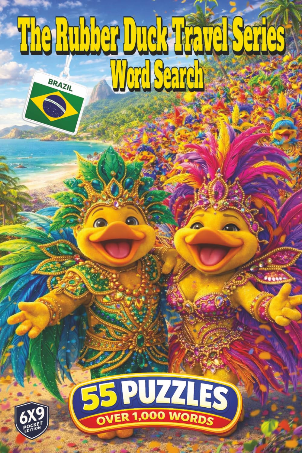 The Rubber Duck Travel Series Word Search: Brazil: Explore Brazil in 55 Word Puzzles and Over 1,000 Words Featuring Rio, Christ the Redeemer, Amazon ... Iguazu Falls, Food, Festivals, and Samba