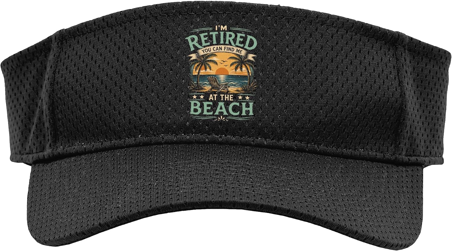 I’m Retired You Can Find Me At The Beach Sunset Retirement Sport Sun Visor