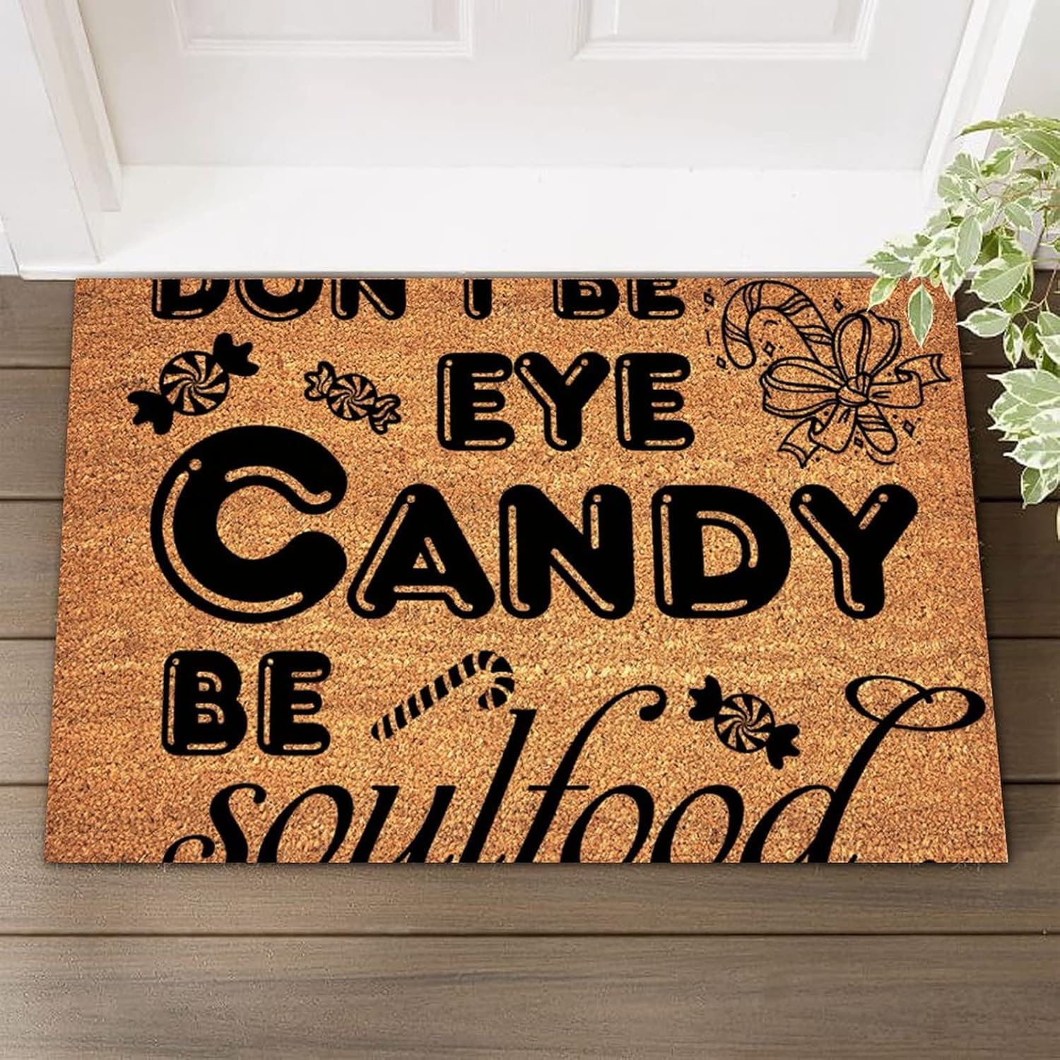Don't Be Eye Candy Be Soulfood Coir Doormat Rustic Non Slip