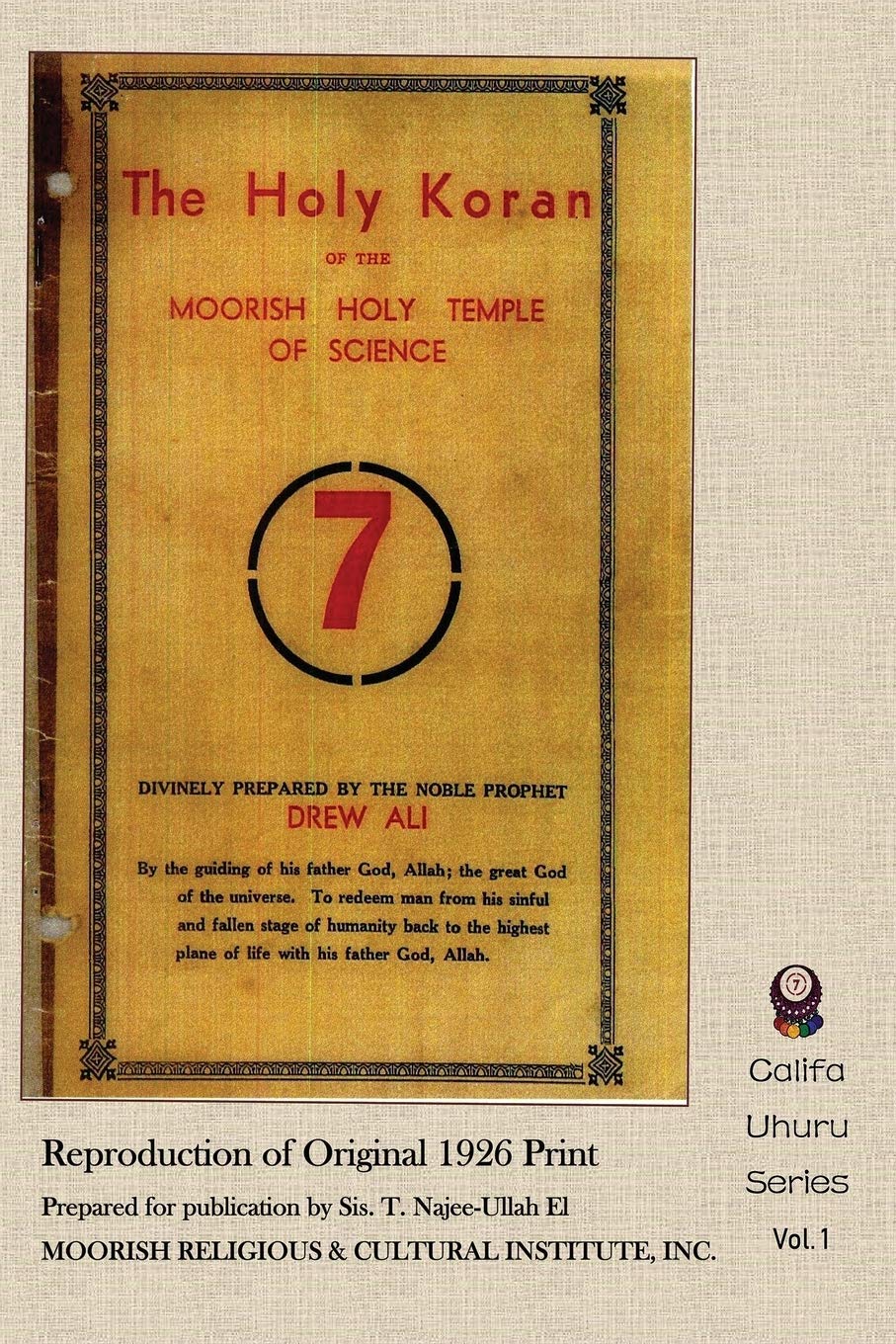 The Holy Koran of the Moorish Holy Temple of Science: Reproduction of Original 1926 Print: 1 (Califa Uhuru)