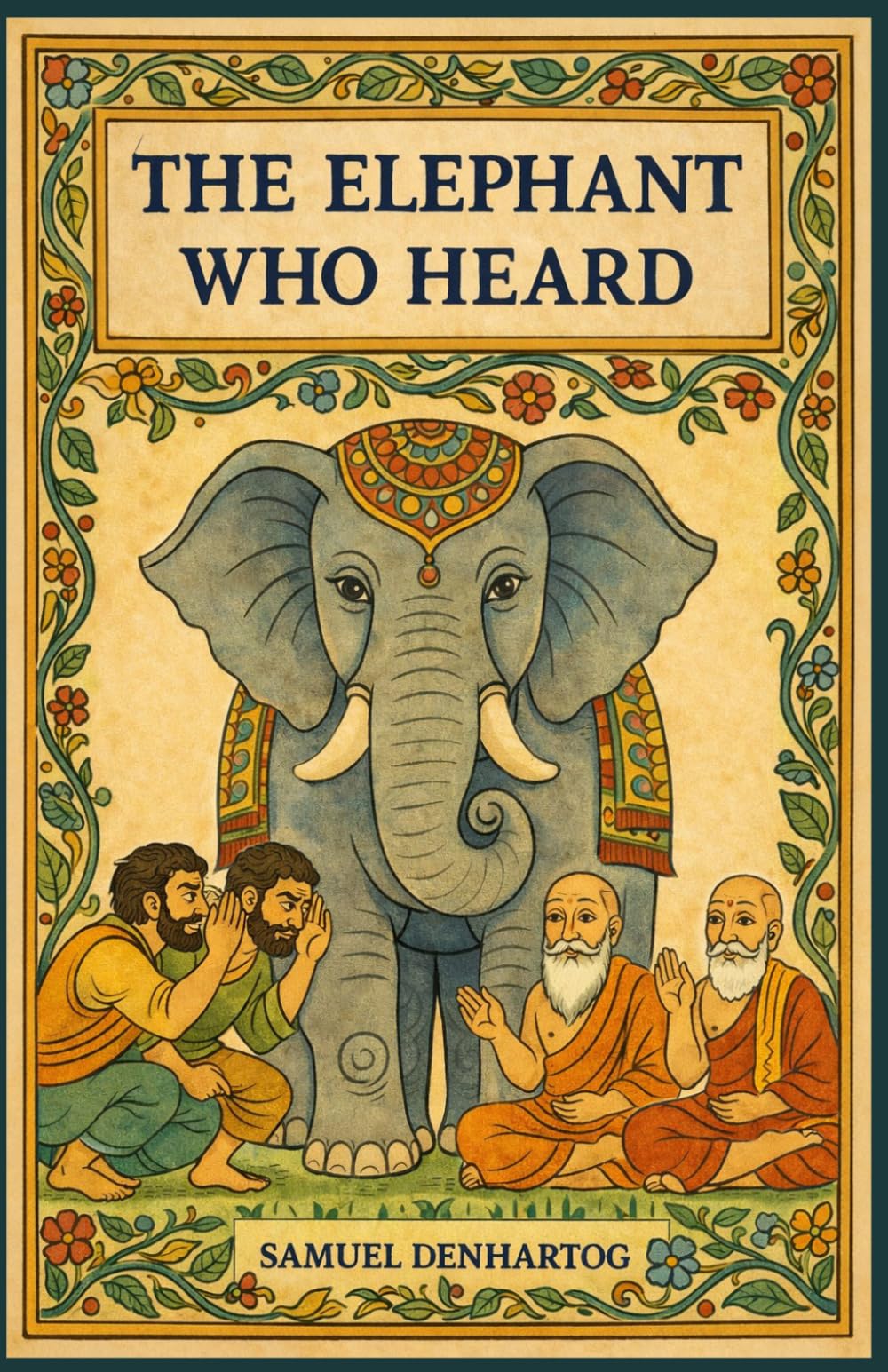 The Elephant Who Heard: Jataka Tale Rhymes