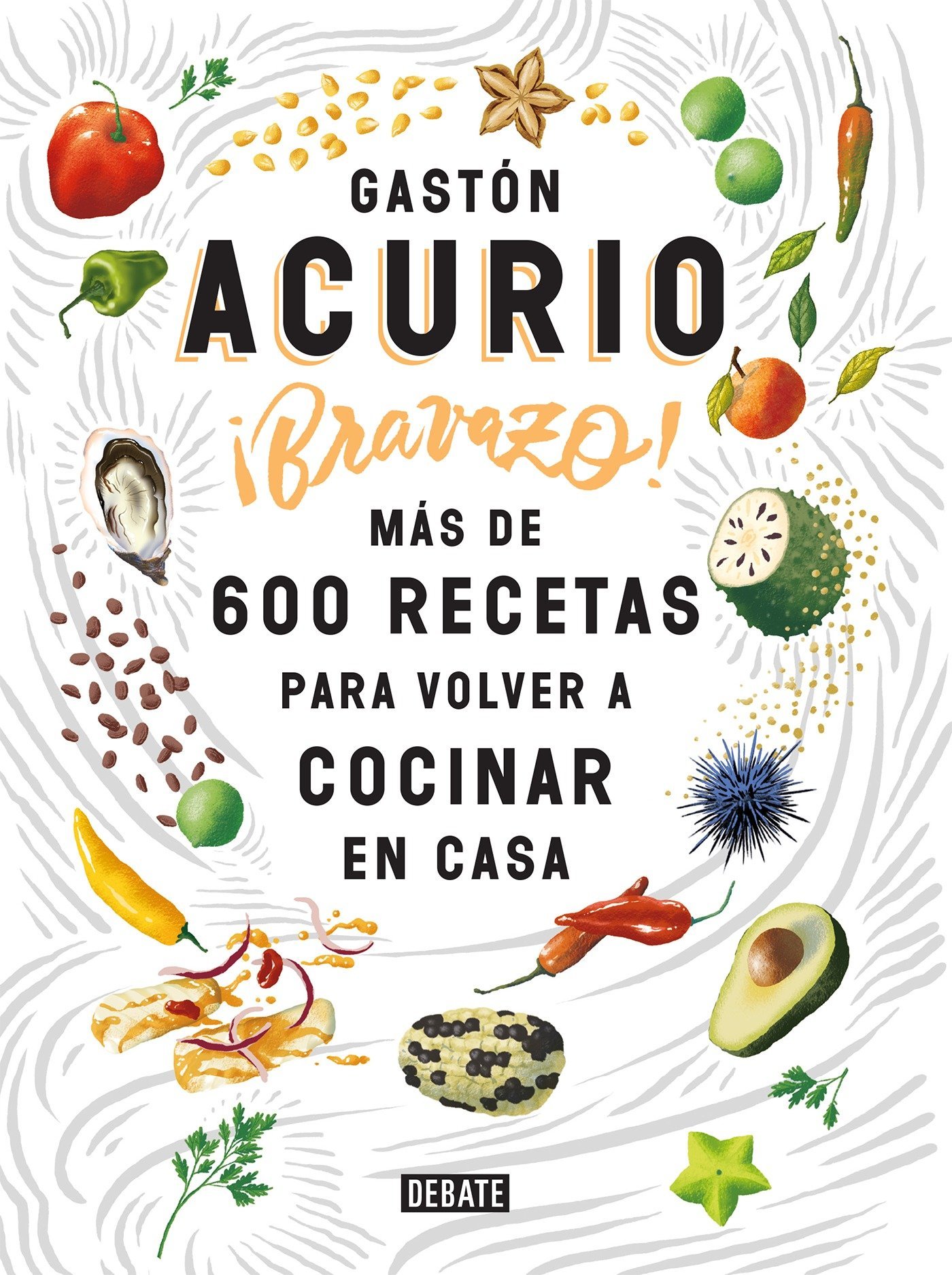 Bravazo / Exquisite: Más de 600 recetas para volver a cocinar en casa