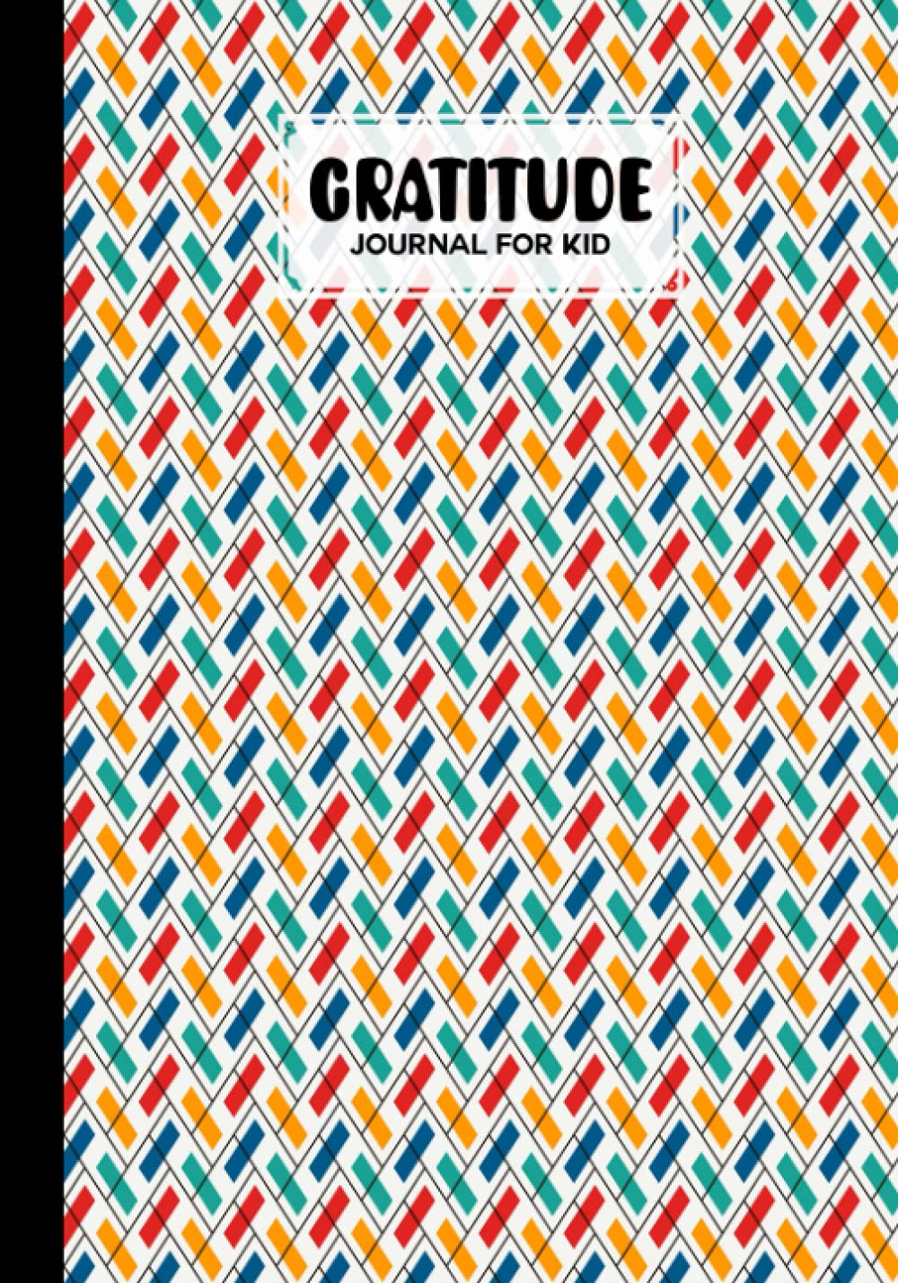 Gratitude Journal For Kids: Rectangular Cover Gratitude Journal for Kids, A Journal to Teach Kids to Practice the Attitude of Gratitude and Mindfulness in a Creative & Fun Way by Rico Romer