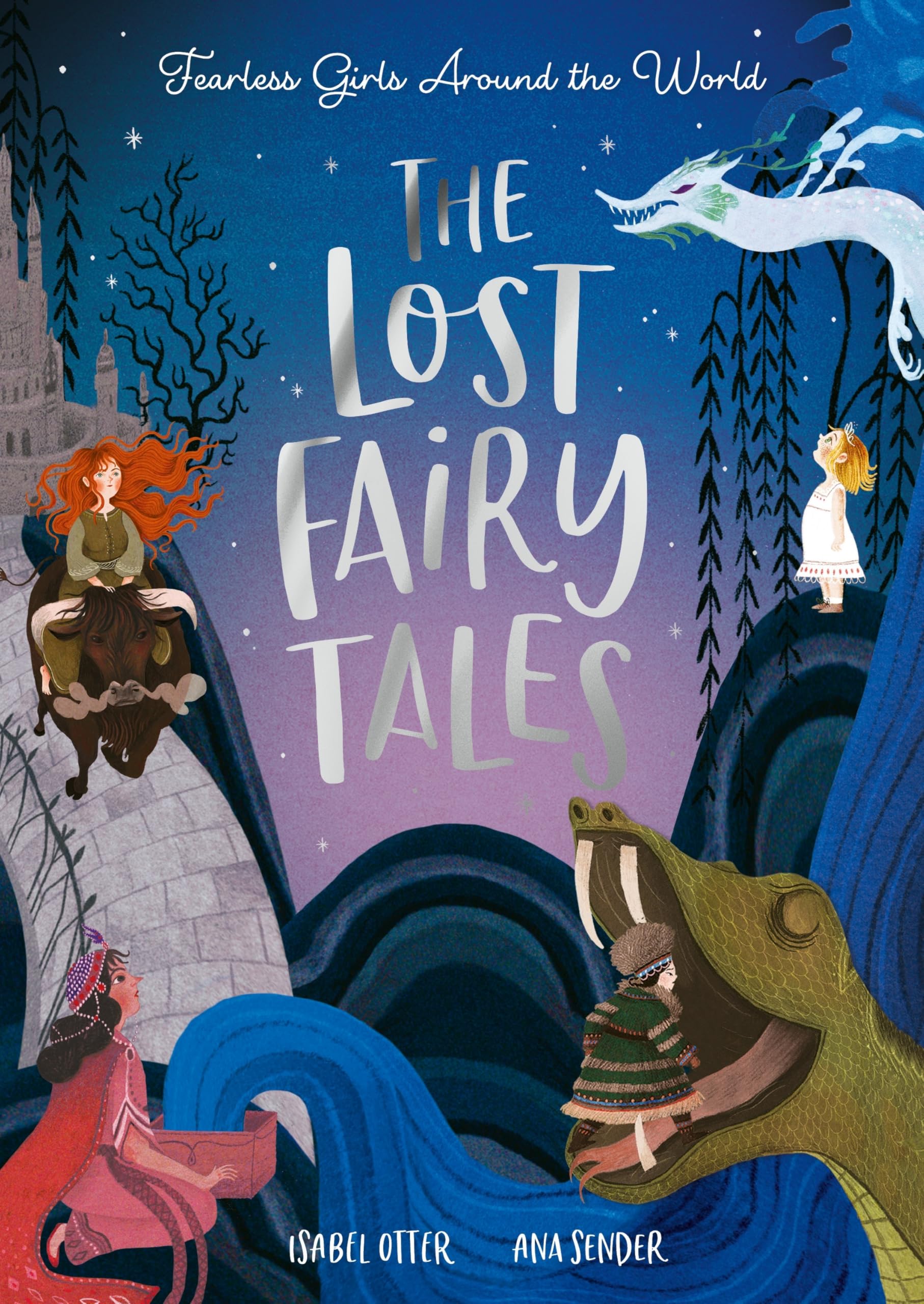The Lost Fairy Tales: Fearless girls around the world