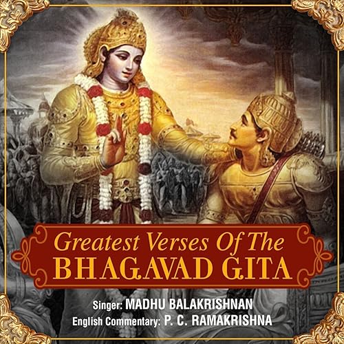 Bhagavad Gita Part 1 by Madhu Balakrishnan & P. C. Ramakrishna on