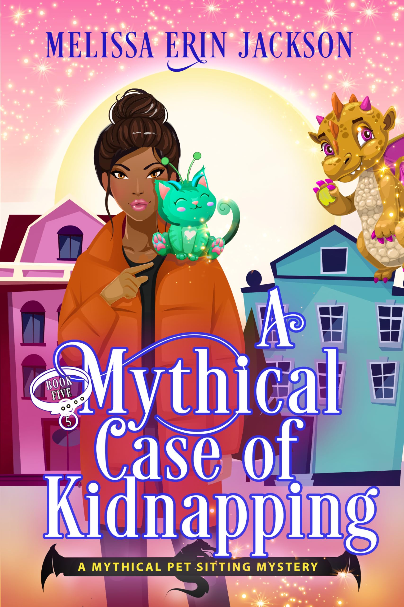 A Mythical Case of Kidnapping: A Fantasy Cozy Mystery (A Mythical Pet Sitting Mystery Book 5)