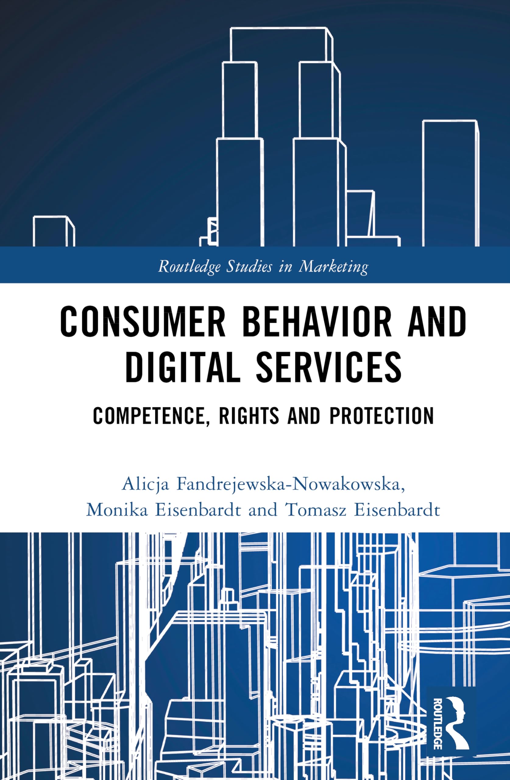Consumer Behavior and Digital Services: Competence, Rights and Protection (Routledge Studies in Marketing)