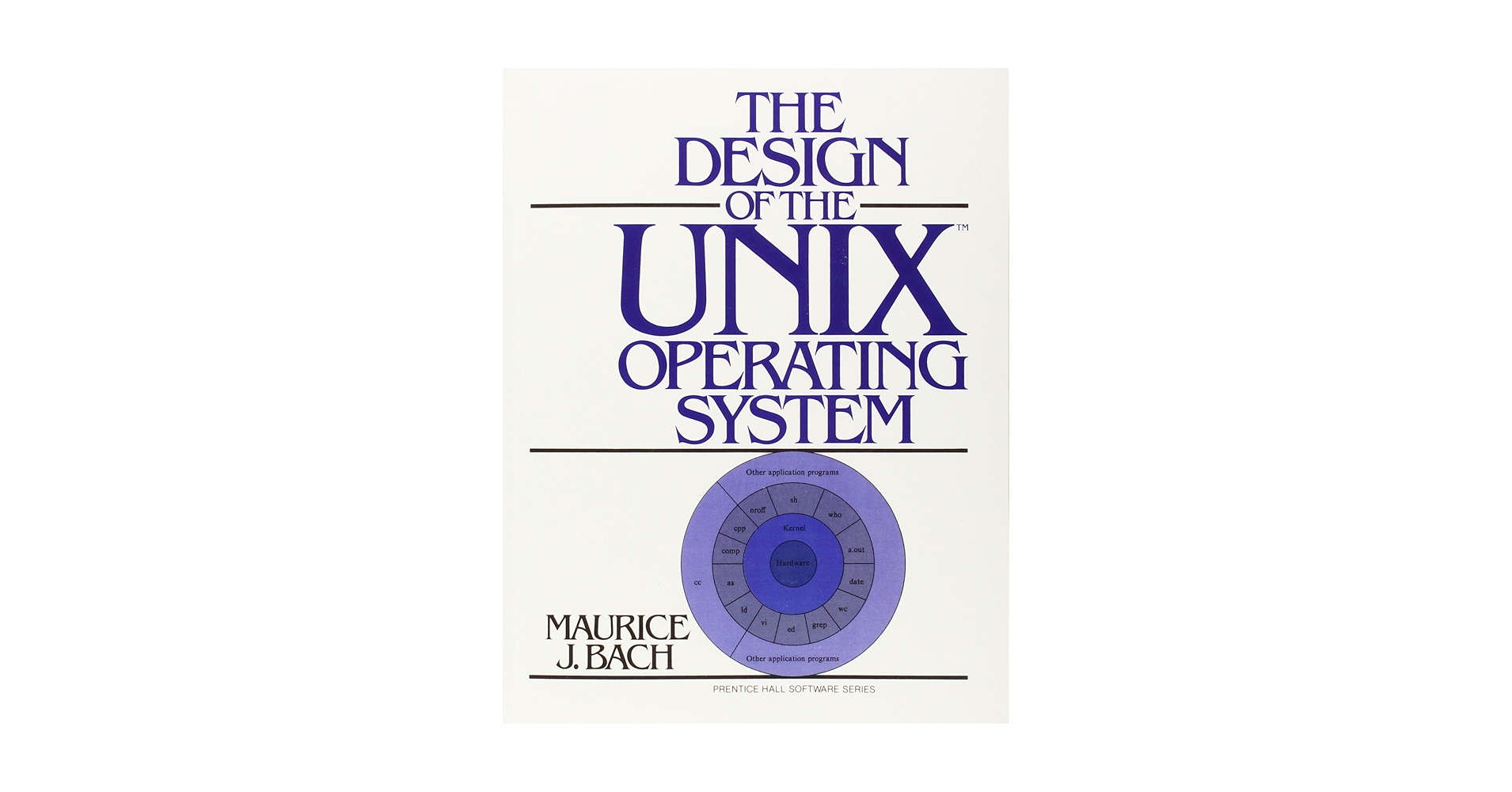 The Design of the UNIX Operating System: Bach, Maurice