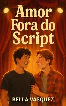 Amor Fora do Script: Romance Gay Teen eBook : Vasquez, Bella