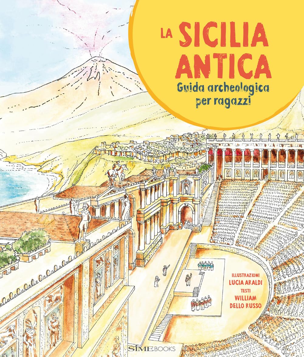 La Sicilia Antica. Guida Archeologica Per Ragazzi - 4