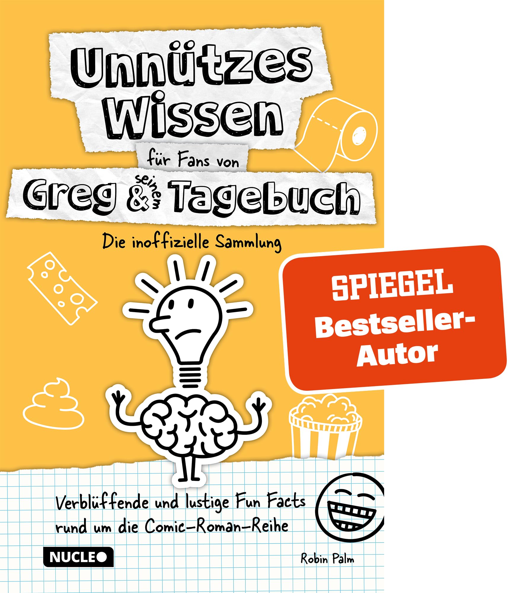 Unnützes Wissen für Fans von Greg & seinem Tagebuch – Die inoffizielle Sammlung: Verblüffende und lustige Fun Facts rund um die Comic-Roman-Reihe | Das besondere Geschenk und Buch für Greg-Fans
