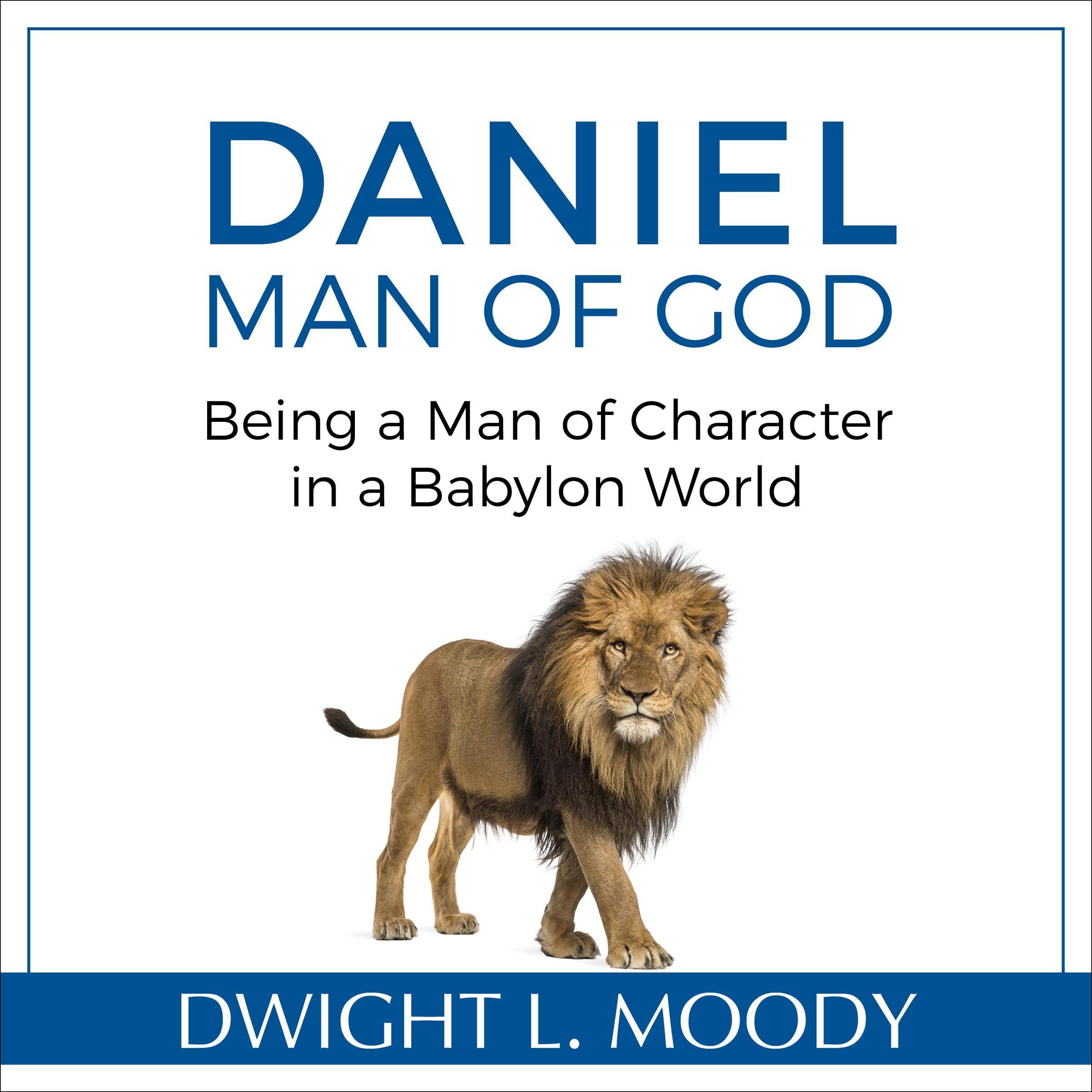 Cover art for Daniel, Man of God: Being a Man of Character in a Babylon World