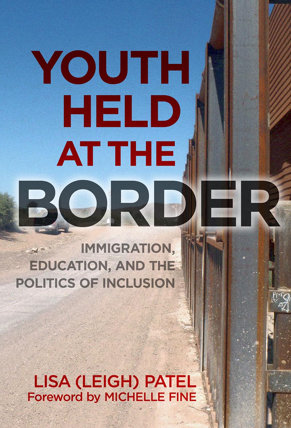 Youth Held at the Border: Immigration, Education, and the Politics of Inclusion (0)