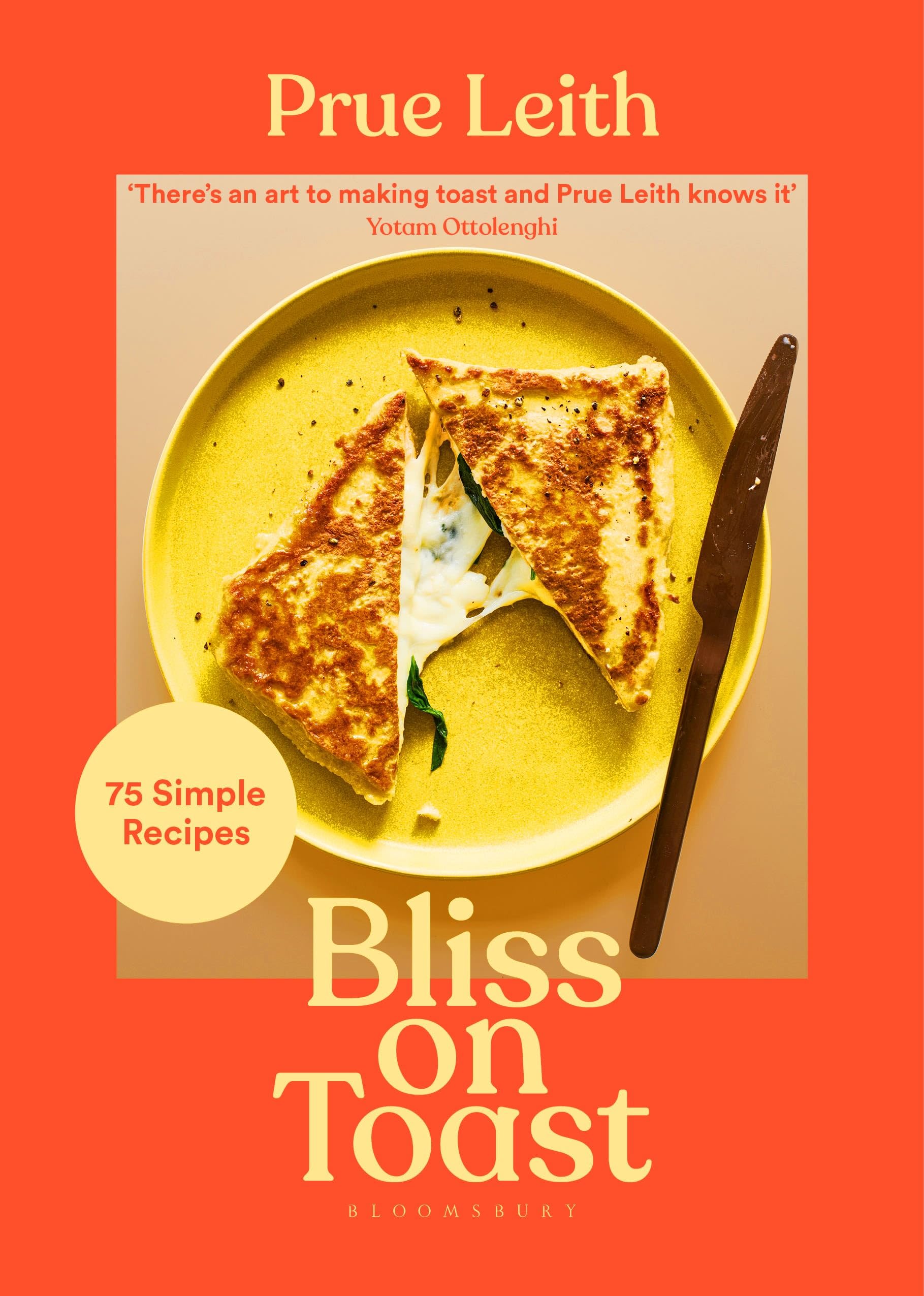 Bliss on Toast: 75 Simple Recipes