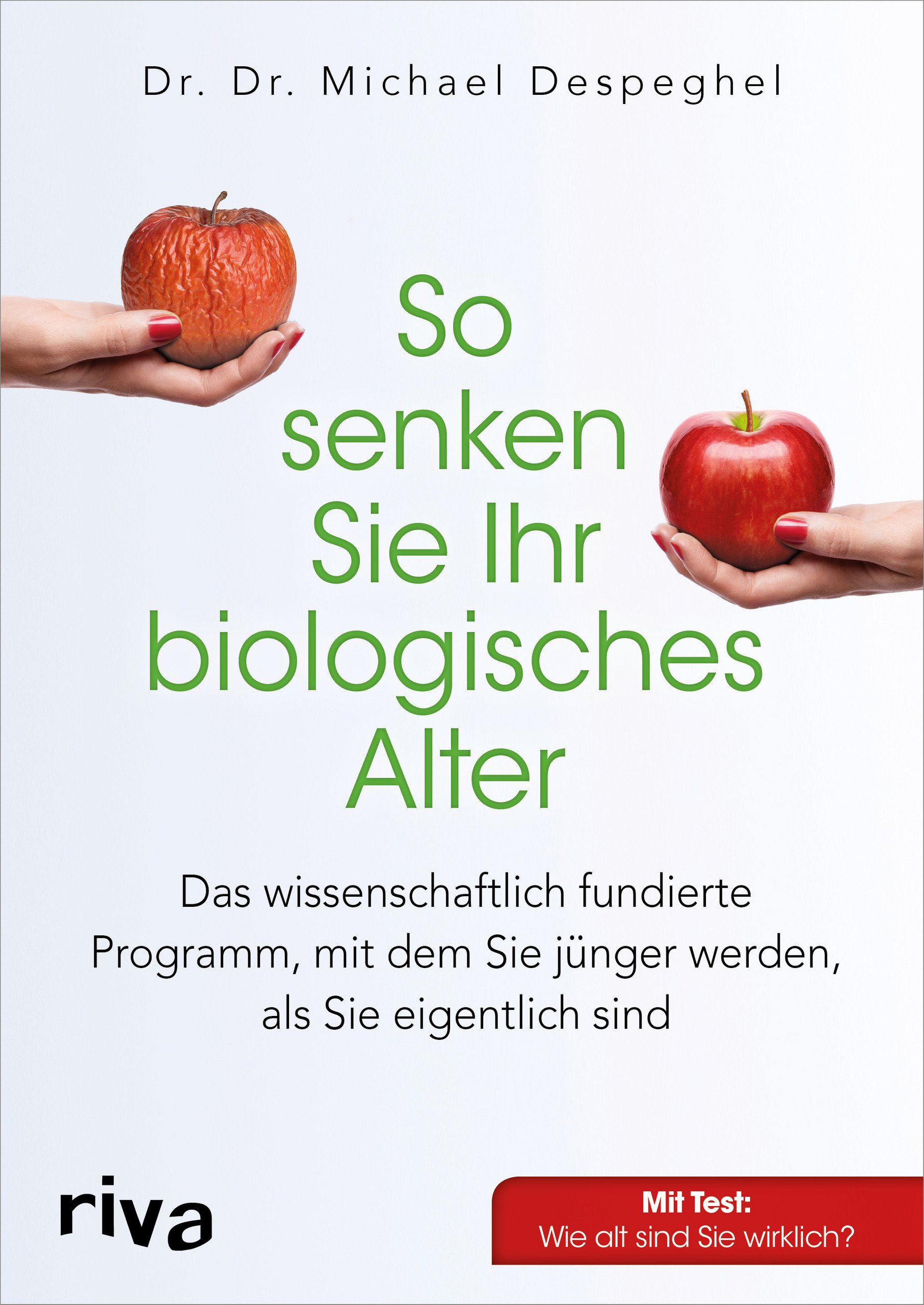 So senken Sie Ihr biologisches Alter: Das wissenschaftlich fundierte Programm, mit dem Sie jünger werden, als Sie eigentlich sind