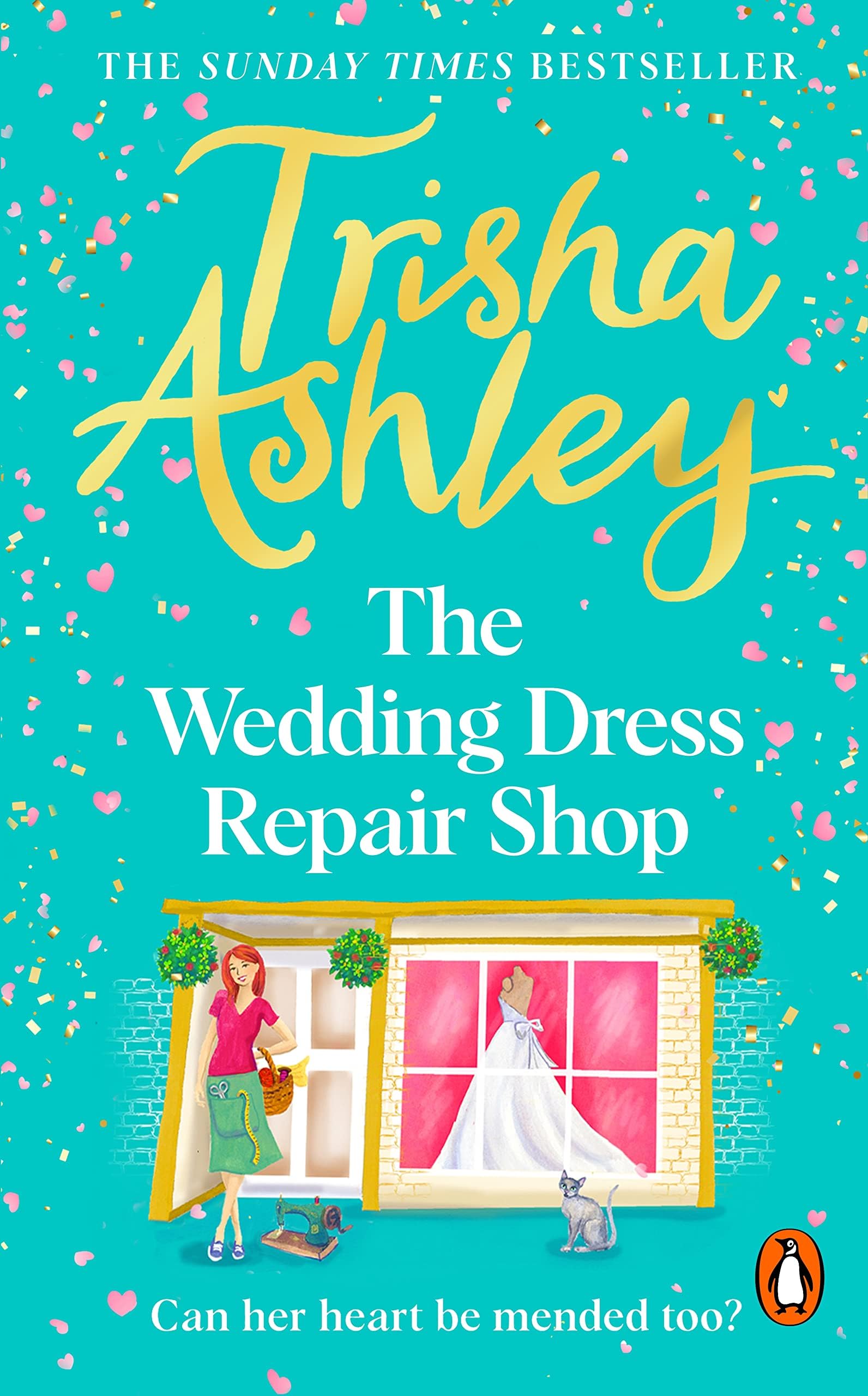 Trisha AshleyThe Wedding Dress Repair Shop: The uplifting and heart-warming romance from the Sunday Times bestseller