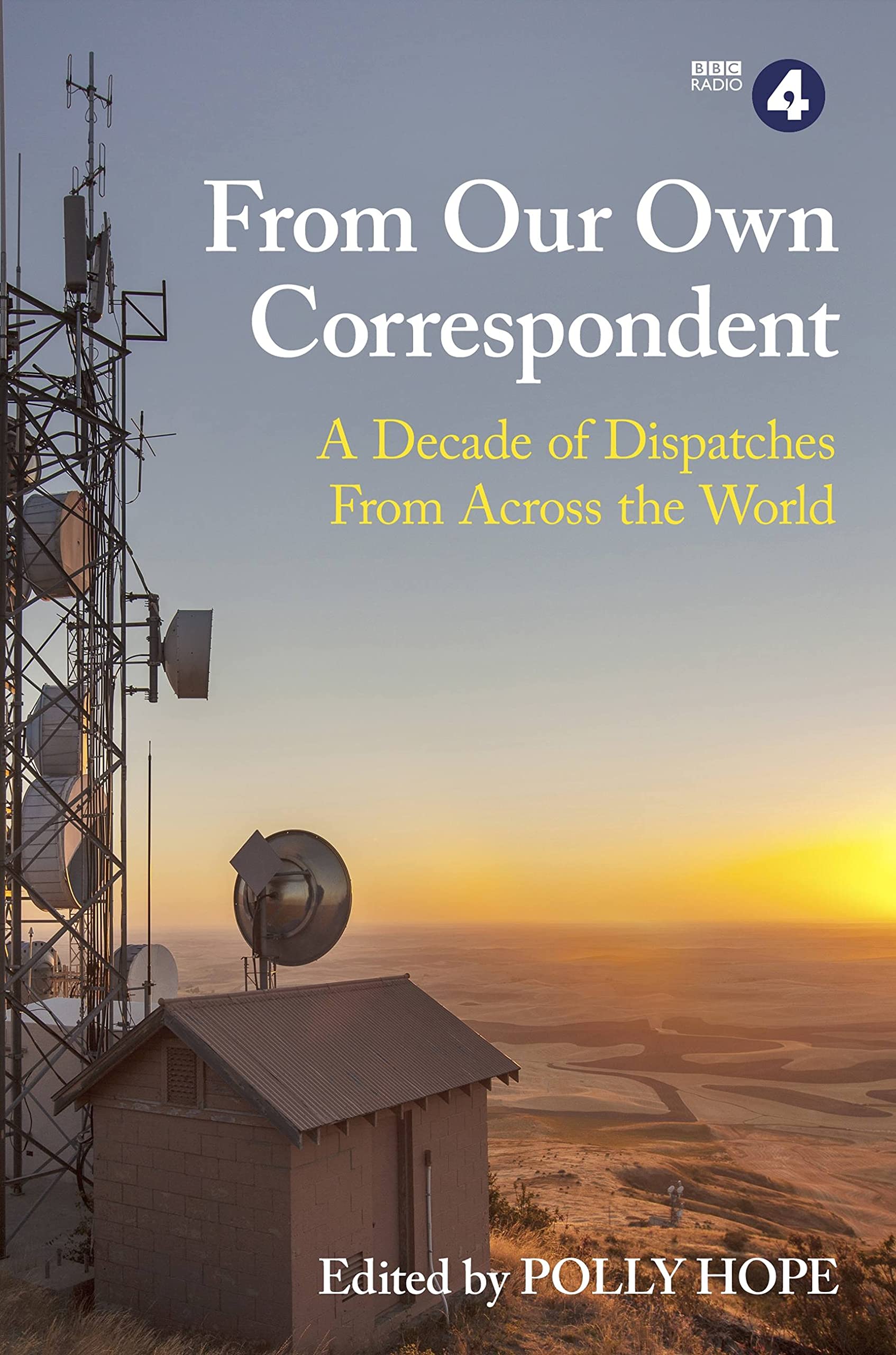 From Our Own Correspondent: A Decade of Dispatches from Across the World [paperb