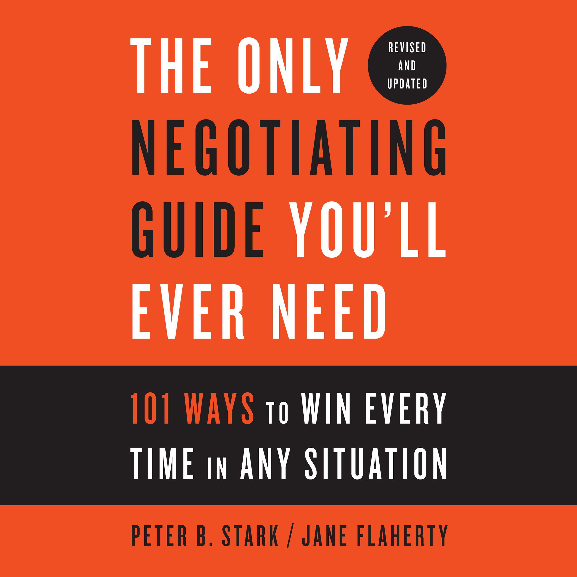 The Only Negotiating Guide You'll Ever Need, Revised and Updated