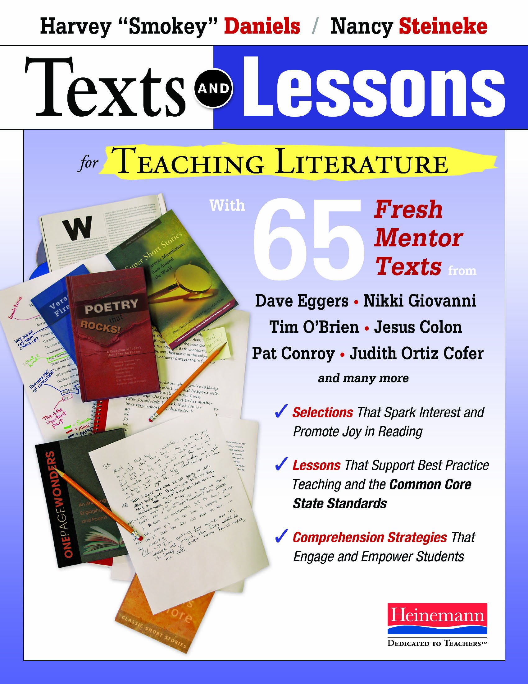 Texts and Lessons for Teaching Literature: with 65 fresh mentor texts from Dave Eggers, Nikki Giovanni, Pat Conroy, Jesus C olon, Tim O'Brien, J