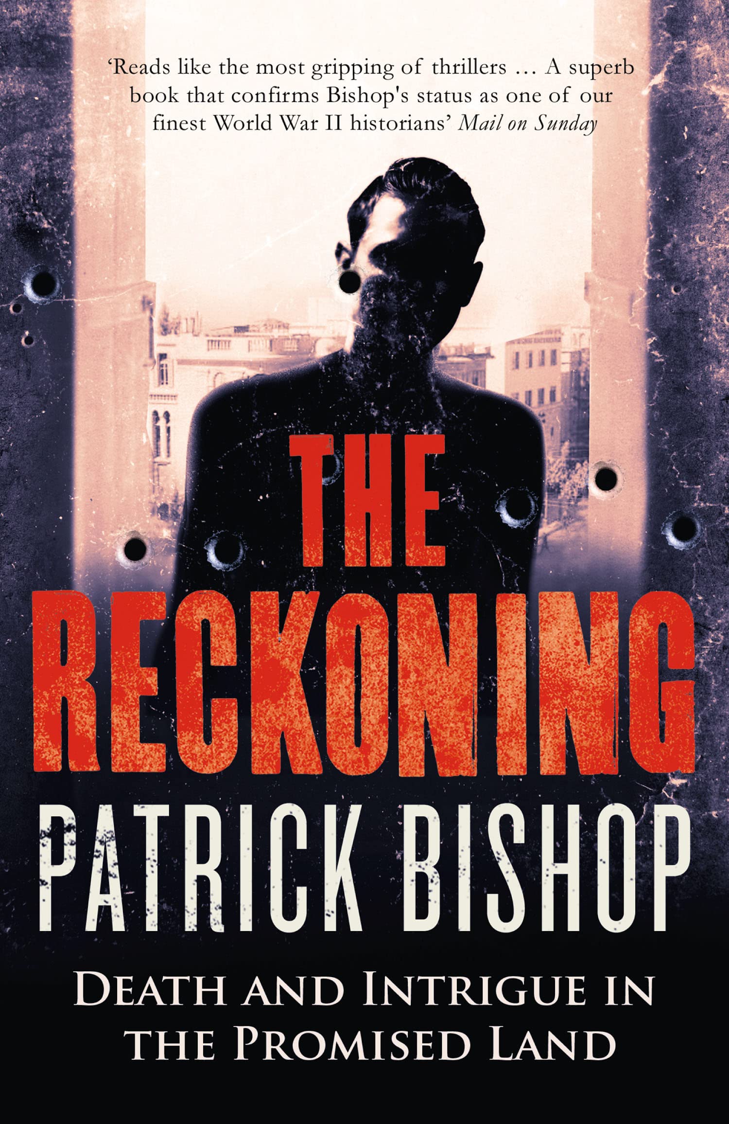 The Reckoning, Biography, Literature and Literary studies – Biography and non-fiction prose – Biography: general – Biography: historical, political and military, Paperback, Patrick Bishop