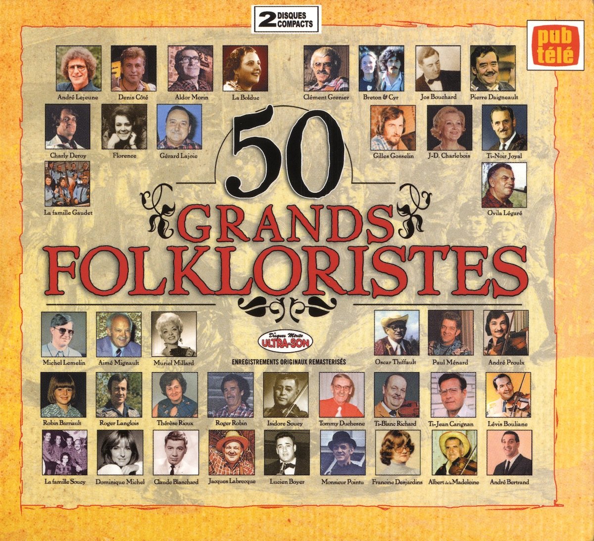 50 Grands Folkloristes [Audio CD] Roger Lnglois,Paul Menard,Andre Lejeune,Ovila Legare,Robert Pinard
