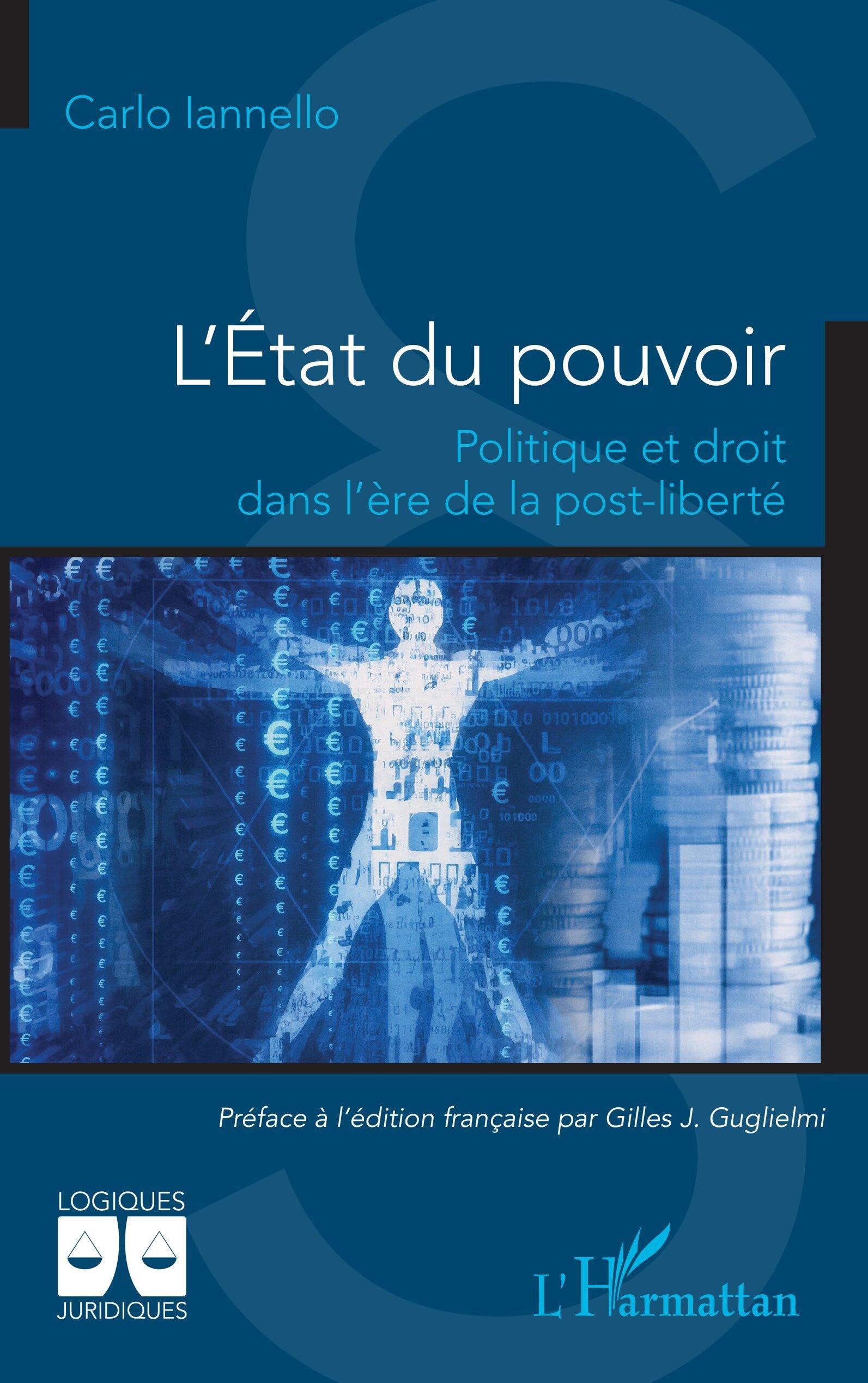 L’État du pouvoir: Politique et droit dans l’ère de la post-liberté (Logiques Juridiques)