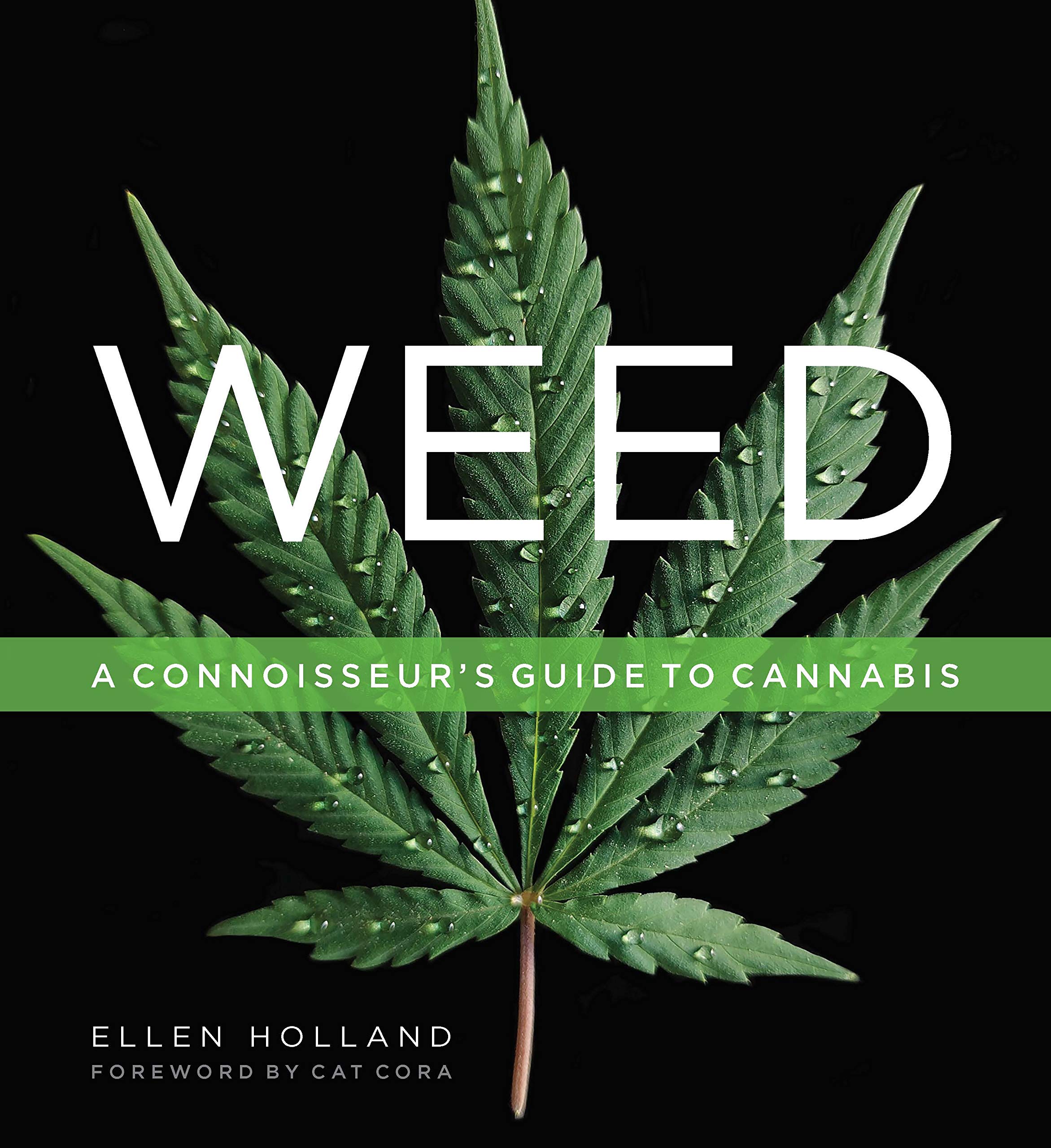 Weed: A Connoisseur’s Guide to Cannabis
