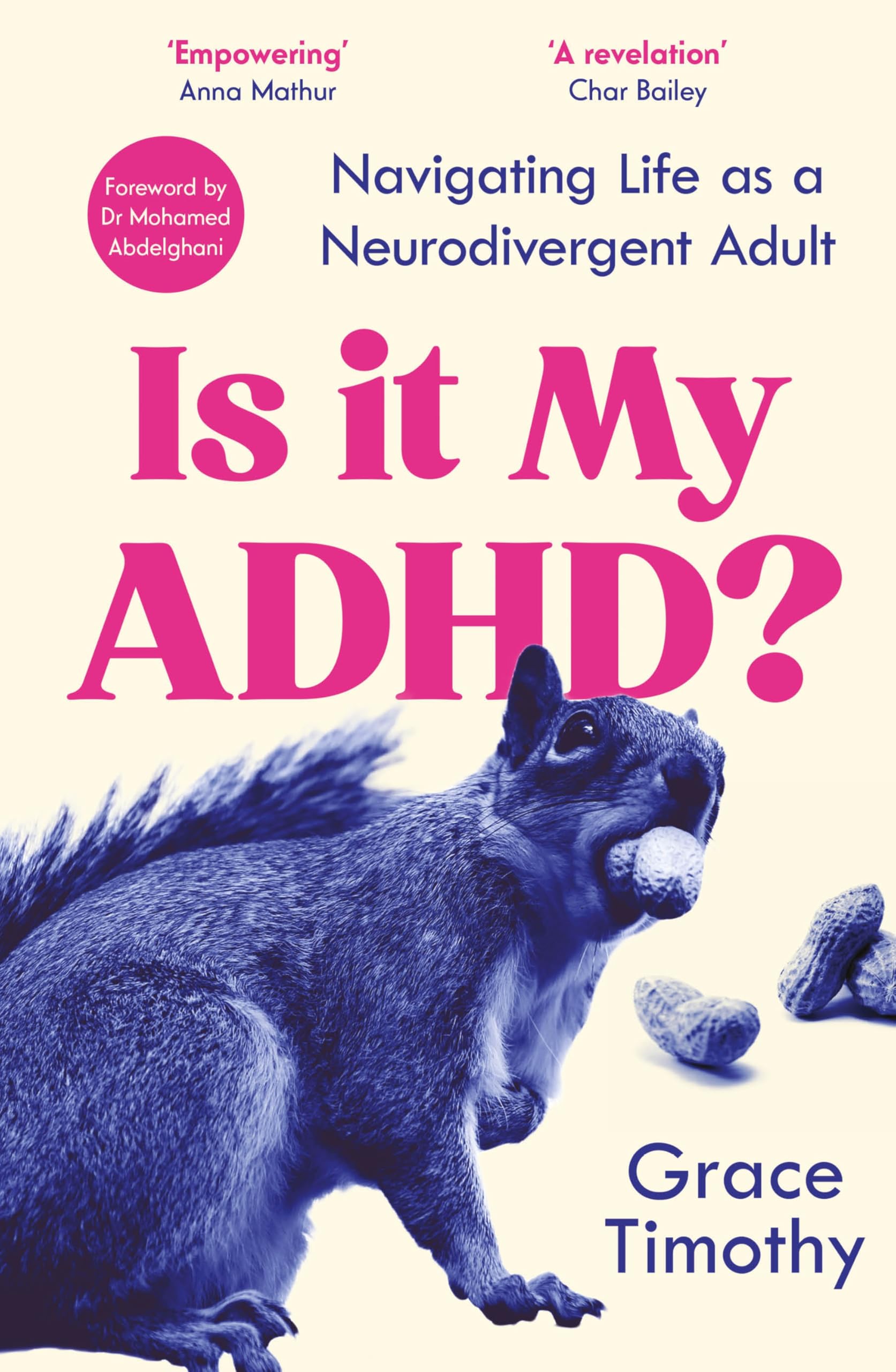 Grace Timothy Is It My ADHD?: Navigating life as a neurodivergent adult