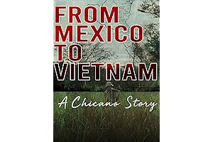 El Chicano 2019: From Mexico to Vietnam - A Stirring Story by Richard Valero